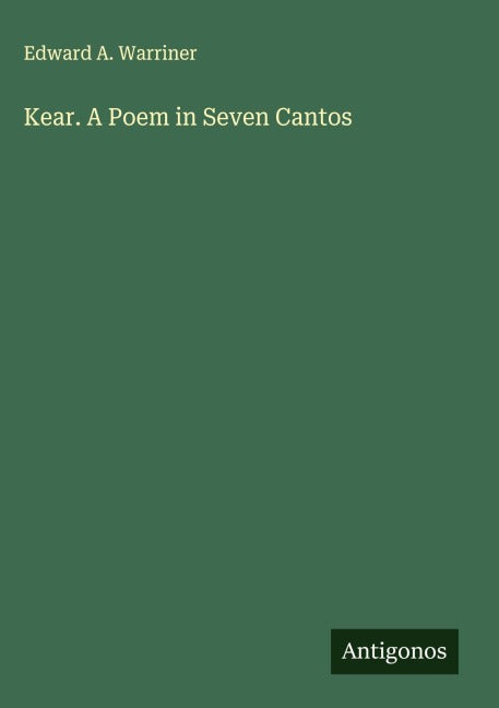 Kear. A Poem in Seven Cantos Classics