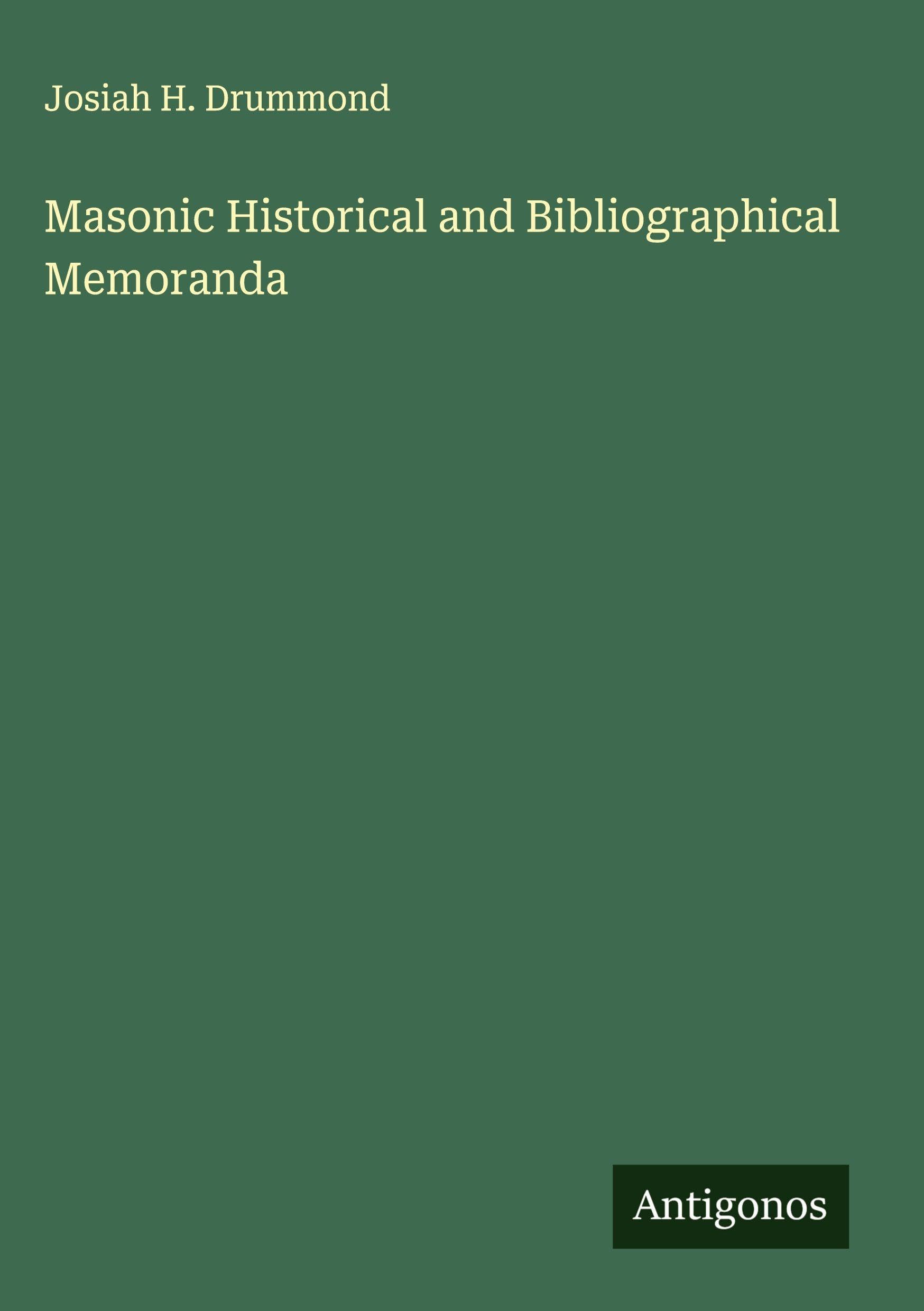 Masonic Historical and Bibliographical Memoranda Classics