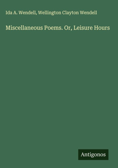 Product Image: Miscellaneous Poems. Or, Leisure Hours