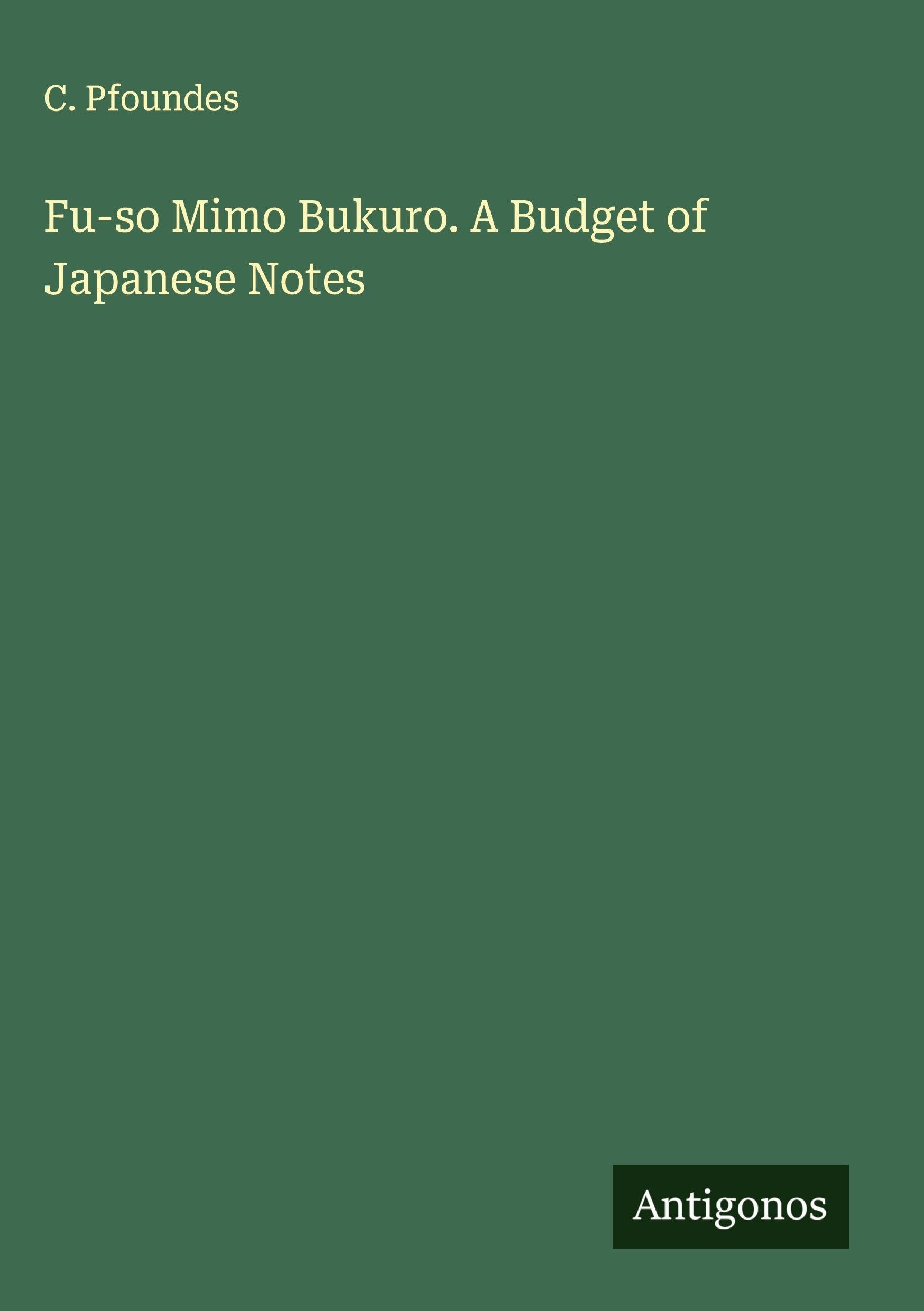 Fu-so Mimo Bukuro. A Budget of Japanese Notes Classics