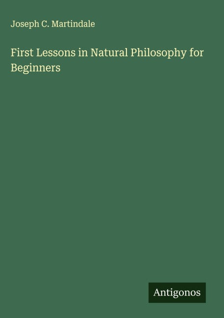 First Lessons in Natural Philosophy for Beginners Classics