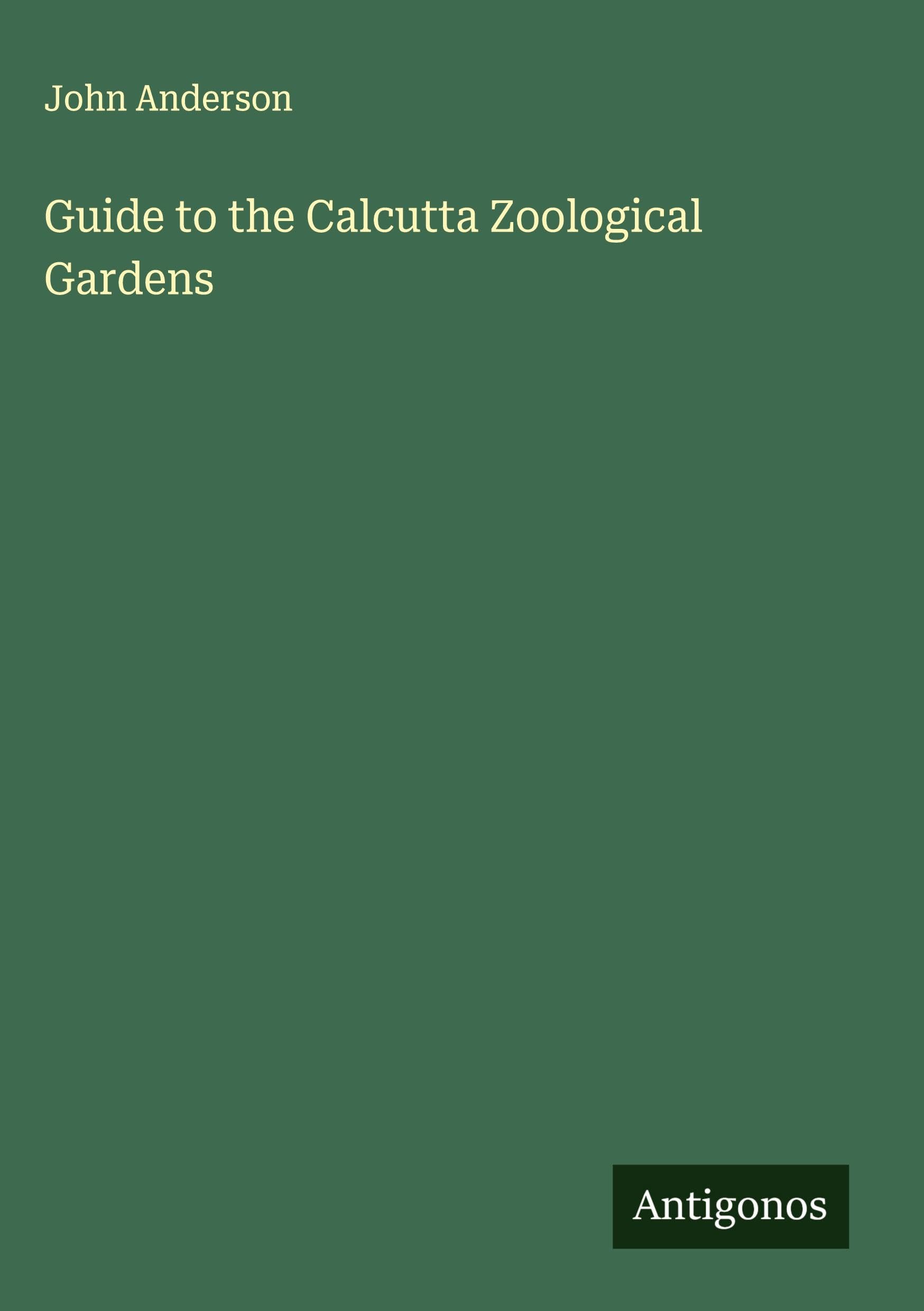 Guide to the Calcutta Zoological Gardens Classics