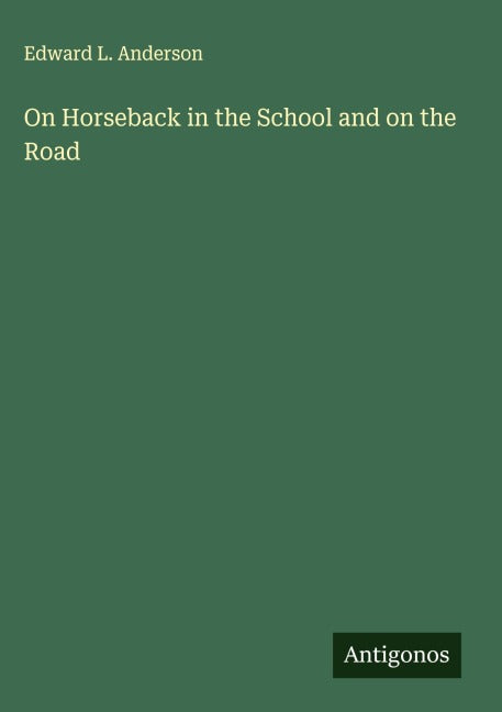 On Horseback in the School and on the Road Classics