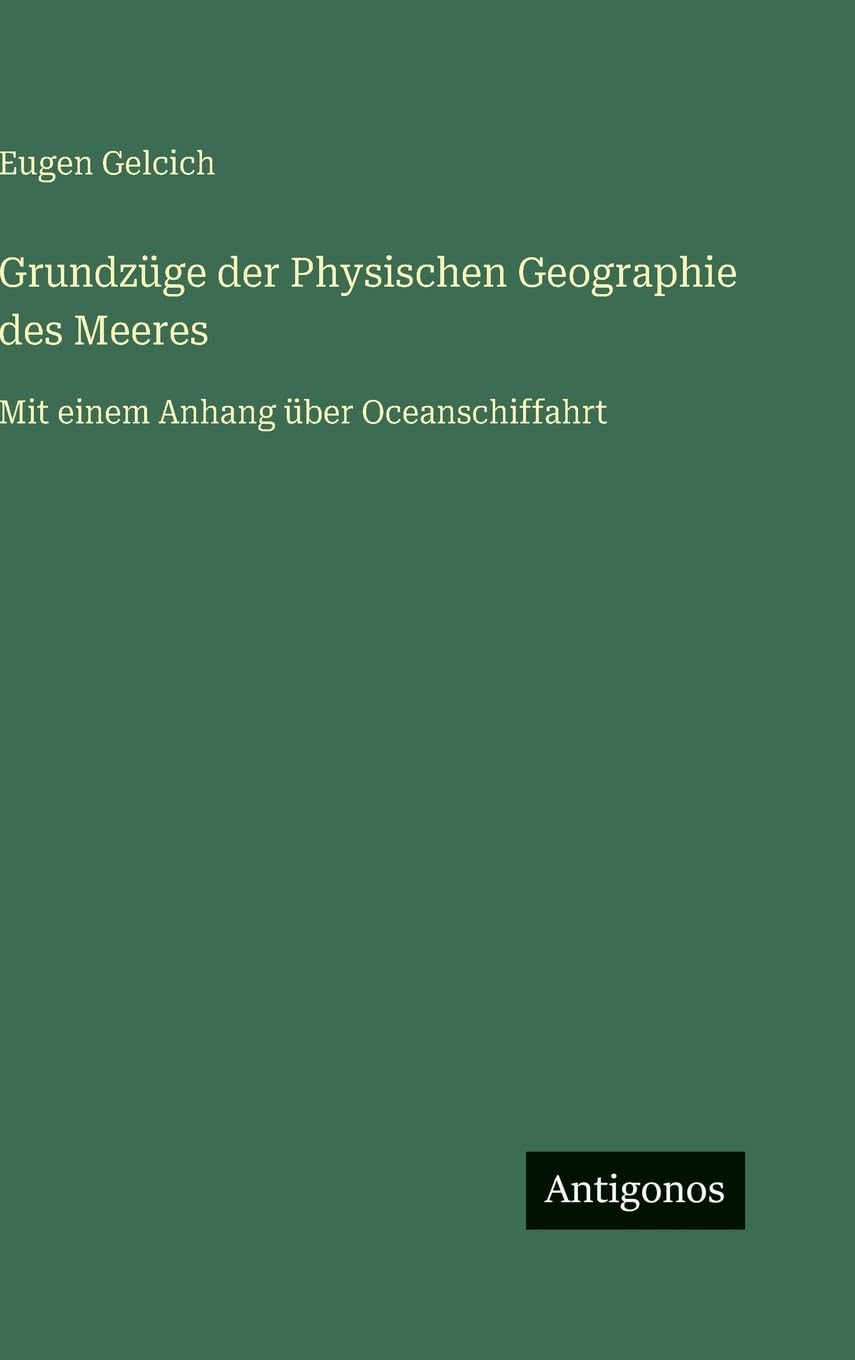 Grundzüge der Physischen Geographie des Meeres Classics