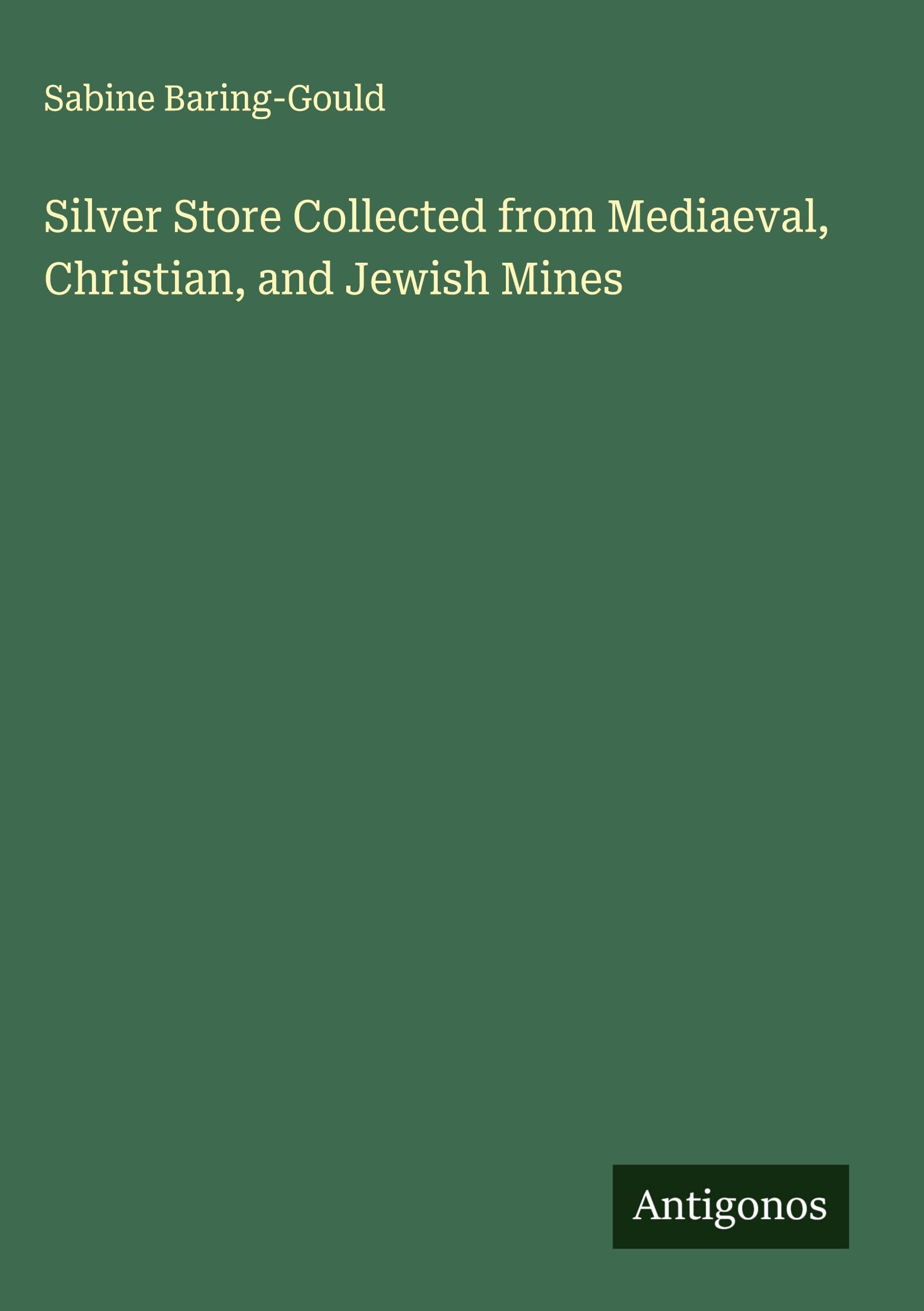 Silver Store Collected from Mediaeval, Christian, and Jewish Mines Classics