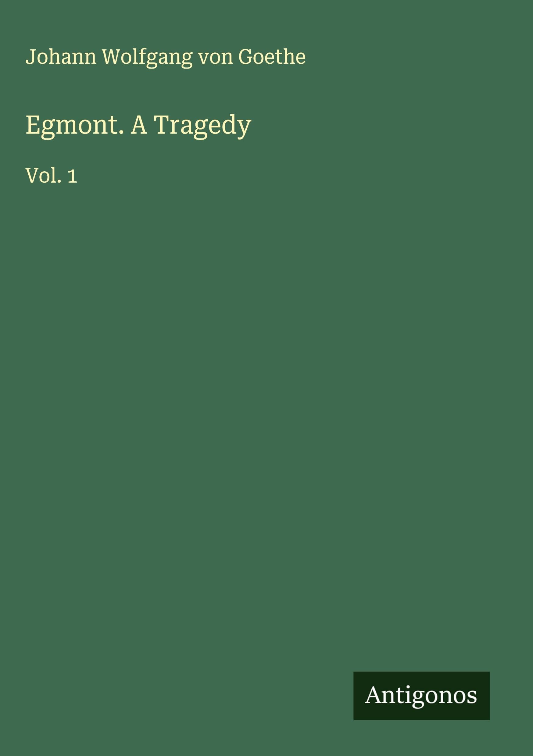 Egmont. A Tragedy Classics
