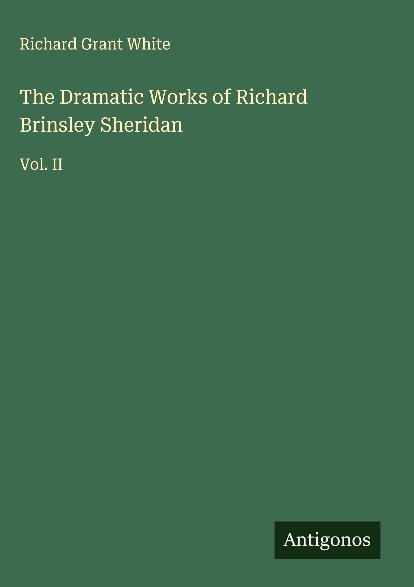 The Dramatic Works of Richard Brinsley Sheridan Classics