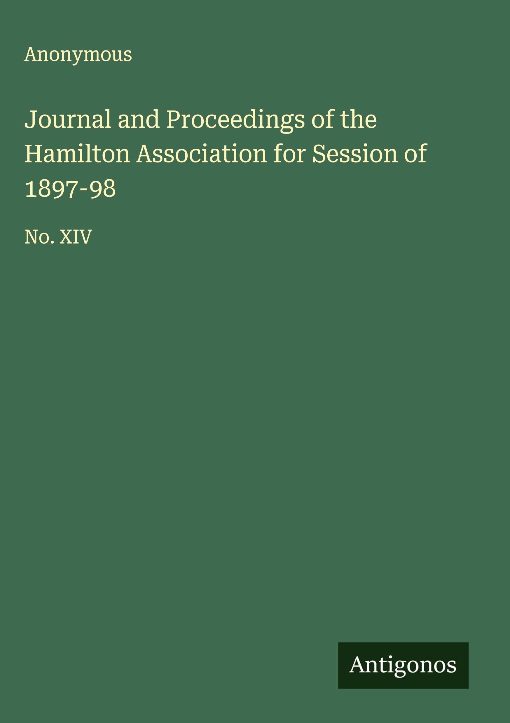 Journal and Proceedings of the Hamilton Association for Session of 1897-98 Classics