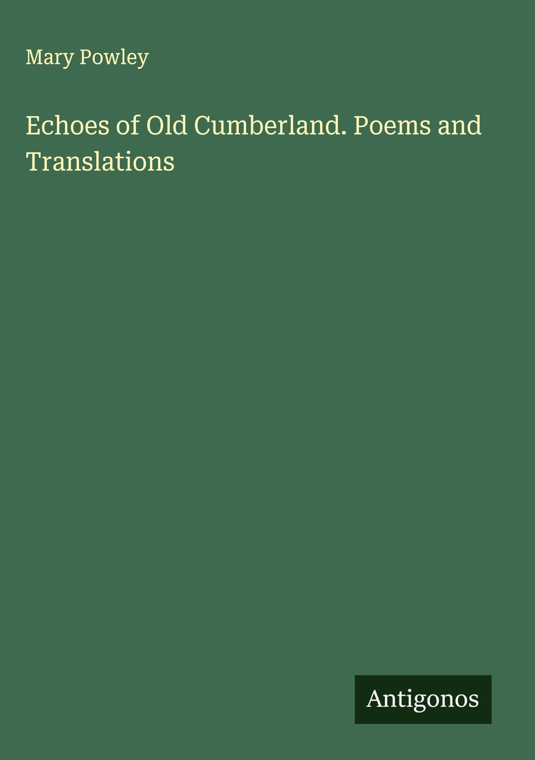 Echoes of Old Cumberland. Poems and Translations Classics