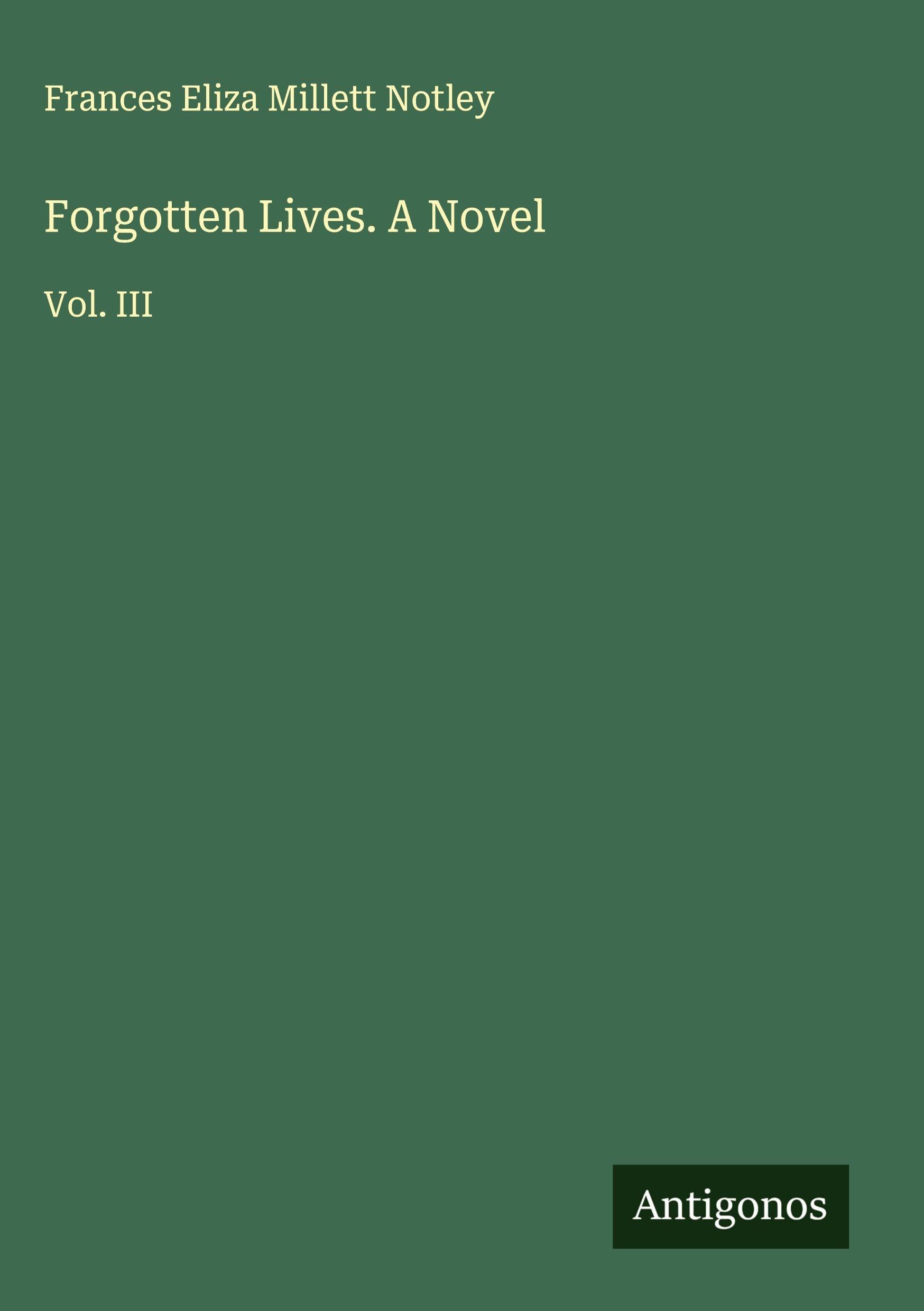 Forgotten Lives. A Novel Classics