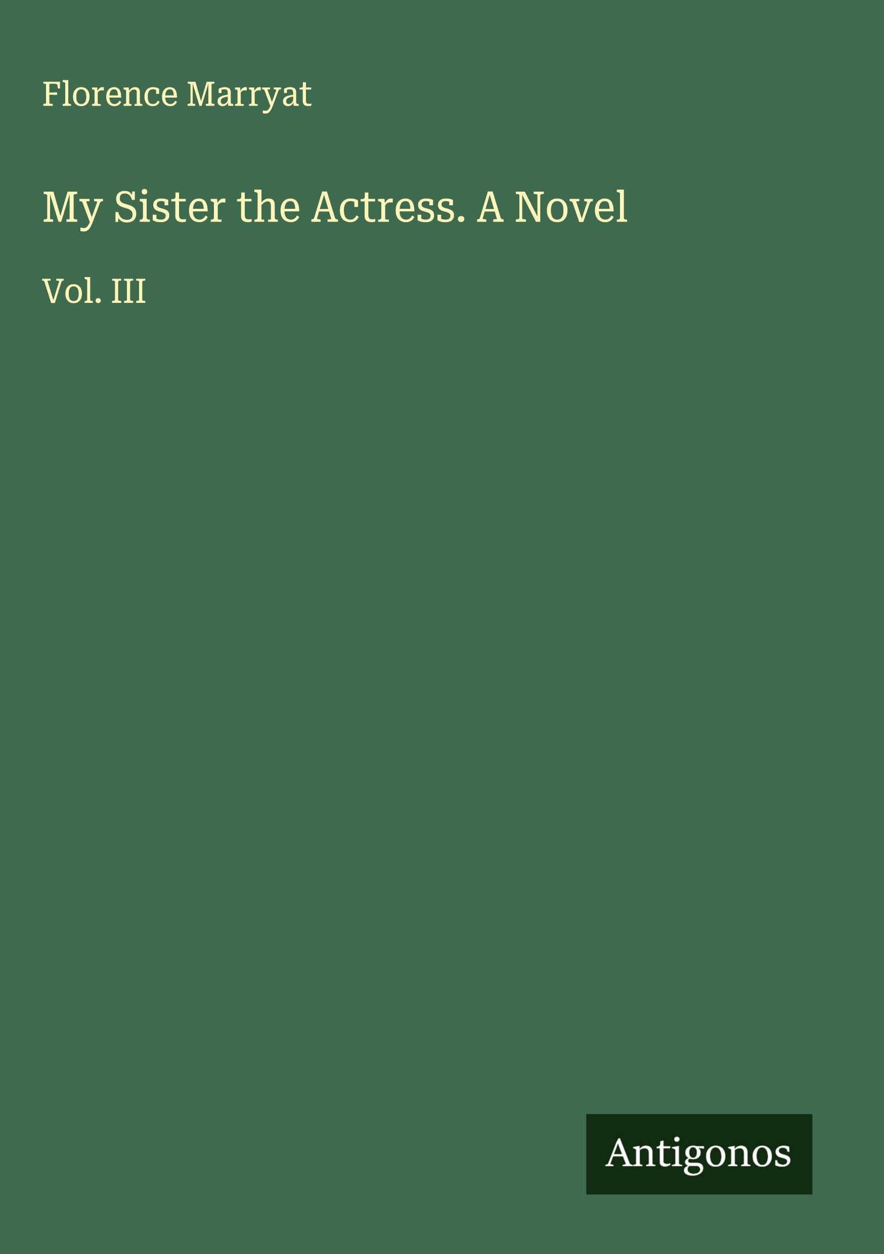 My Sister the Actress. A Novel Classics