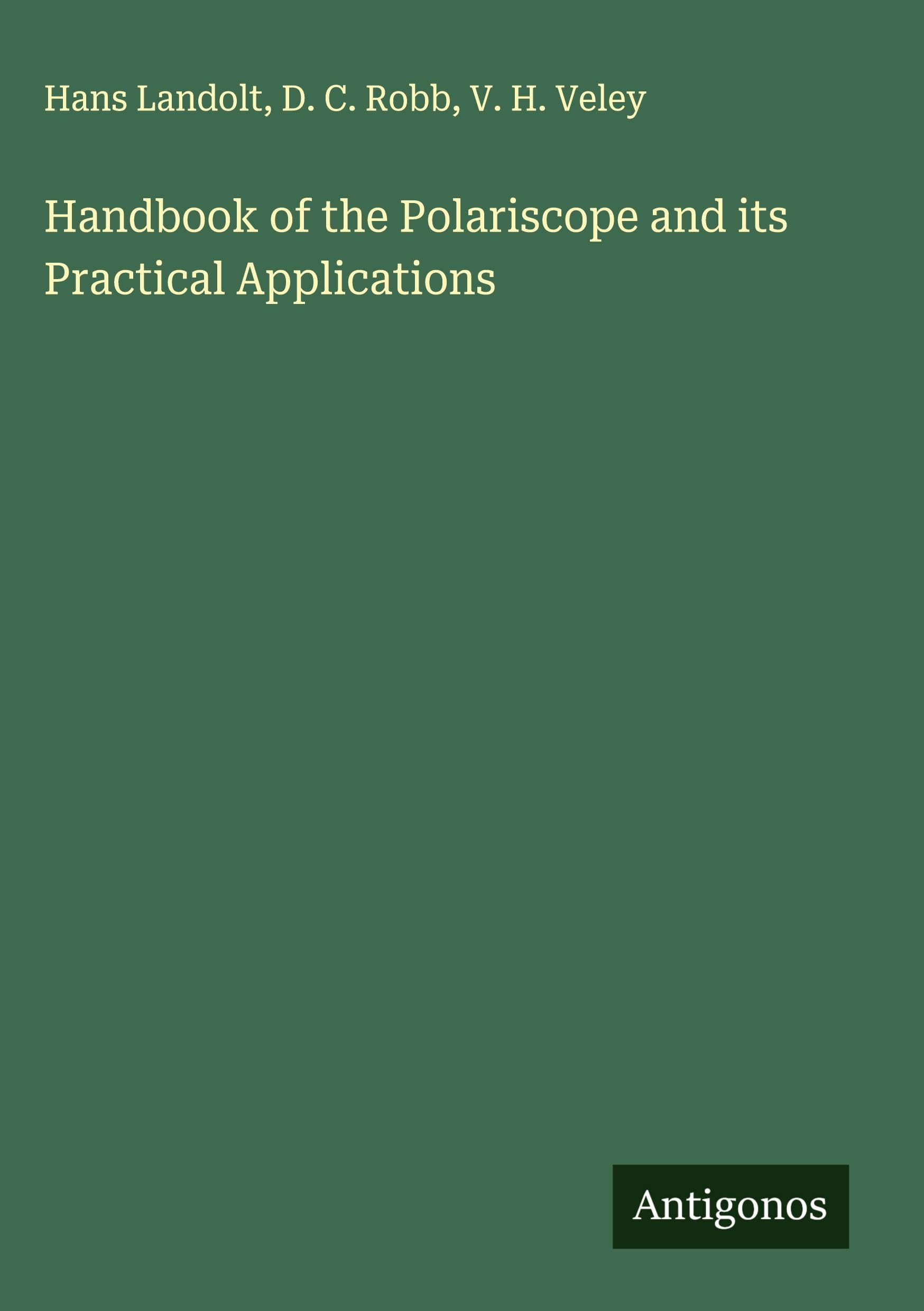 Handbook of the Polariscope and its Practical Applications Classics