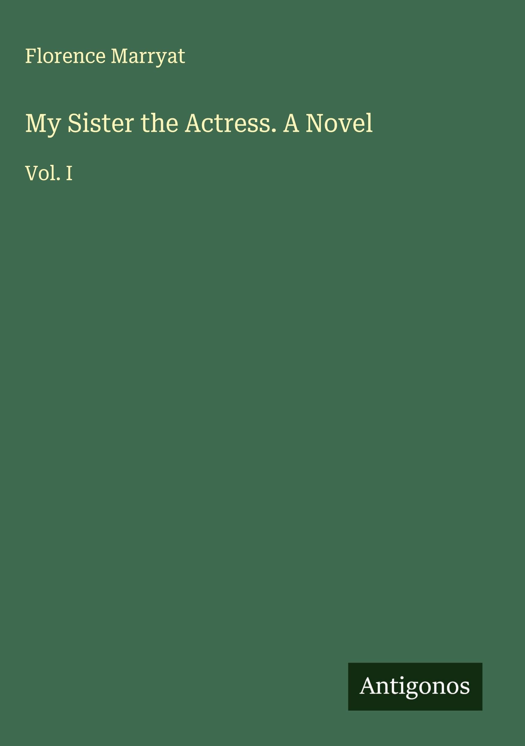 My Sister the Actress. A Novel Classics