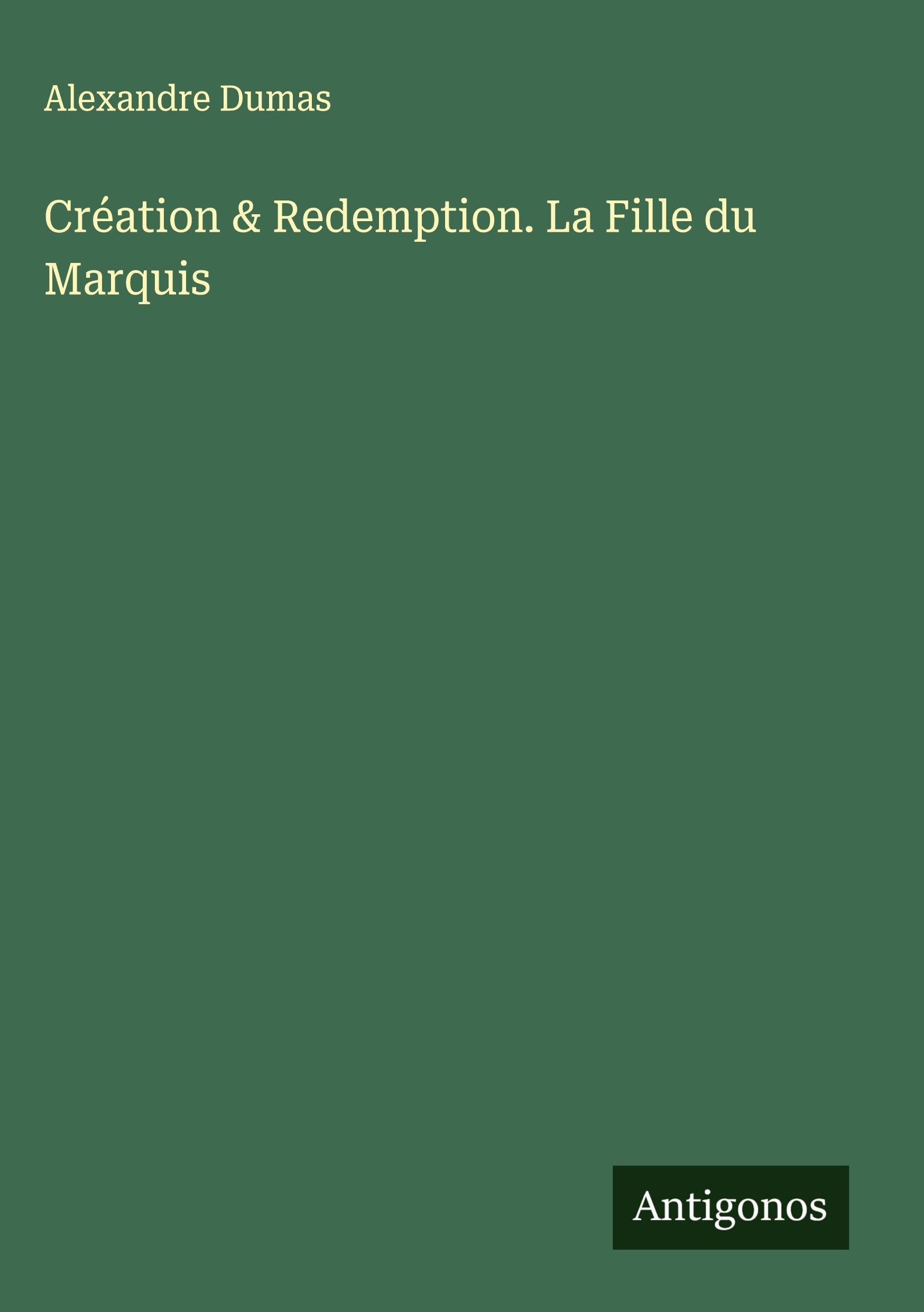 Création & Redemption. La Fille du Marquis Classics