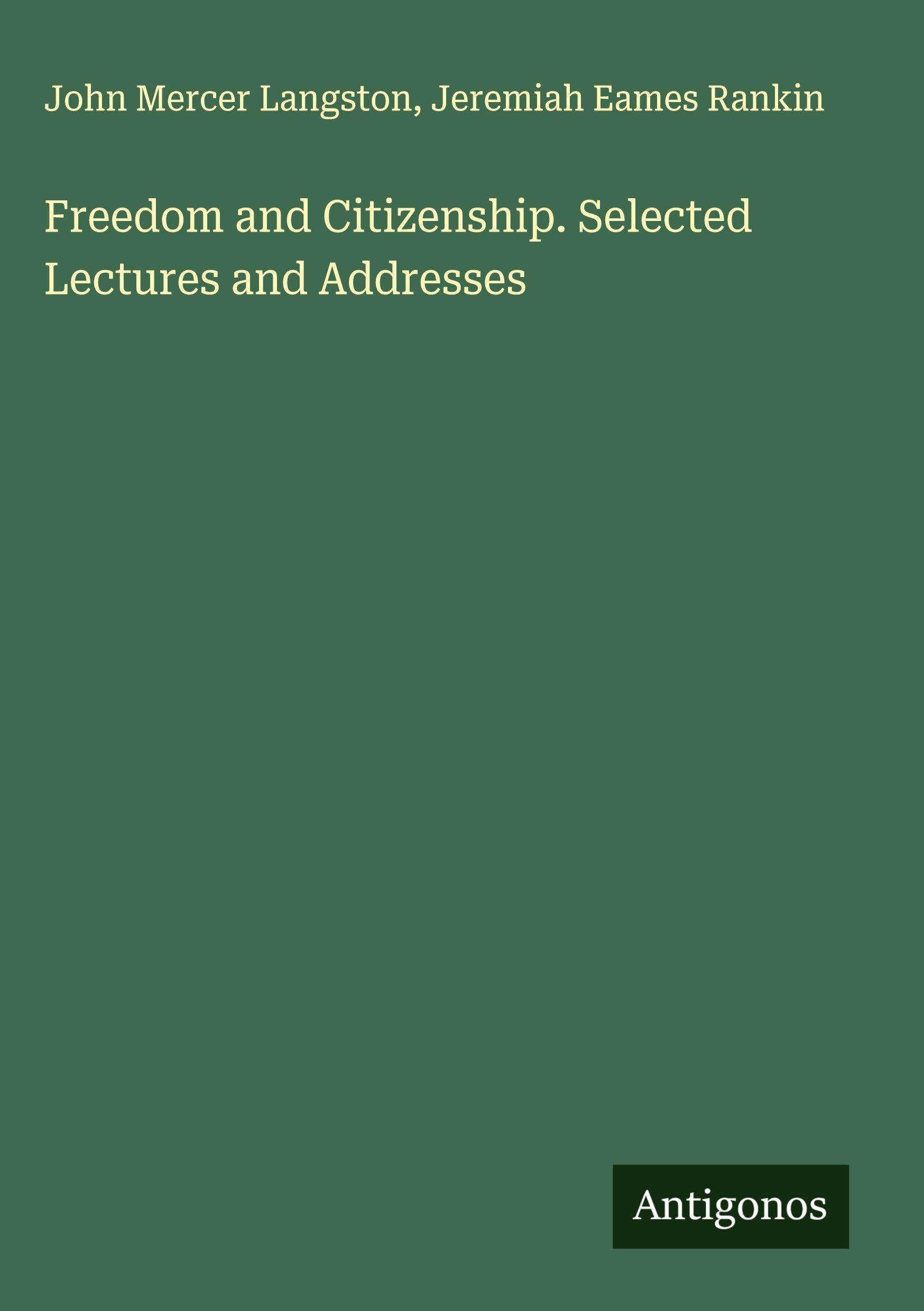 Freedom and Citizenship. Selected Lectures and Addresses Classics