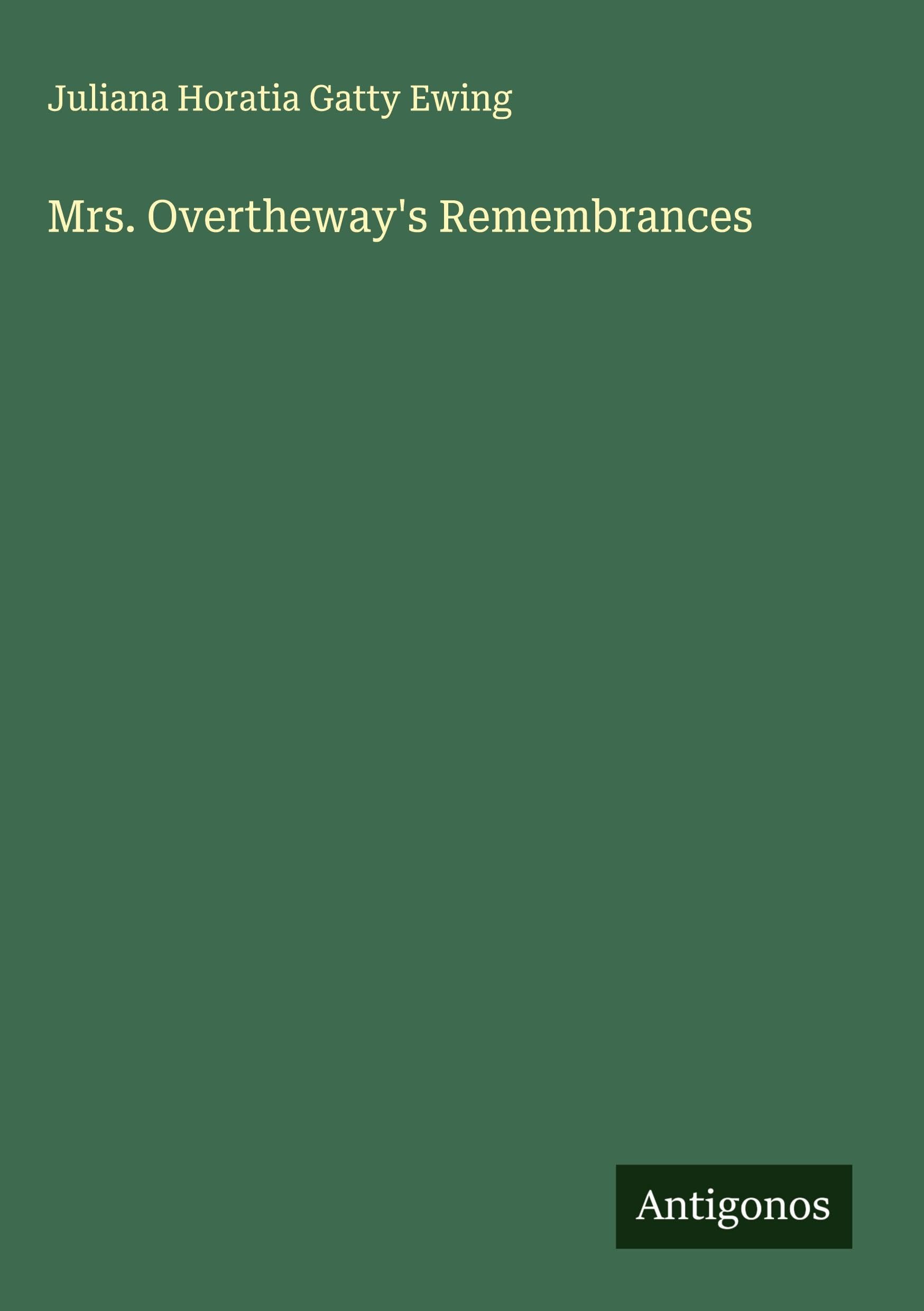 Mrs. Overtheway's Remembrances Classics