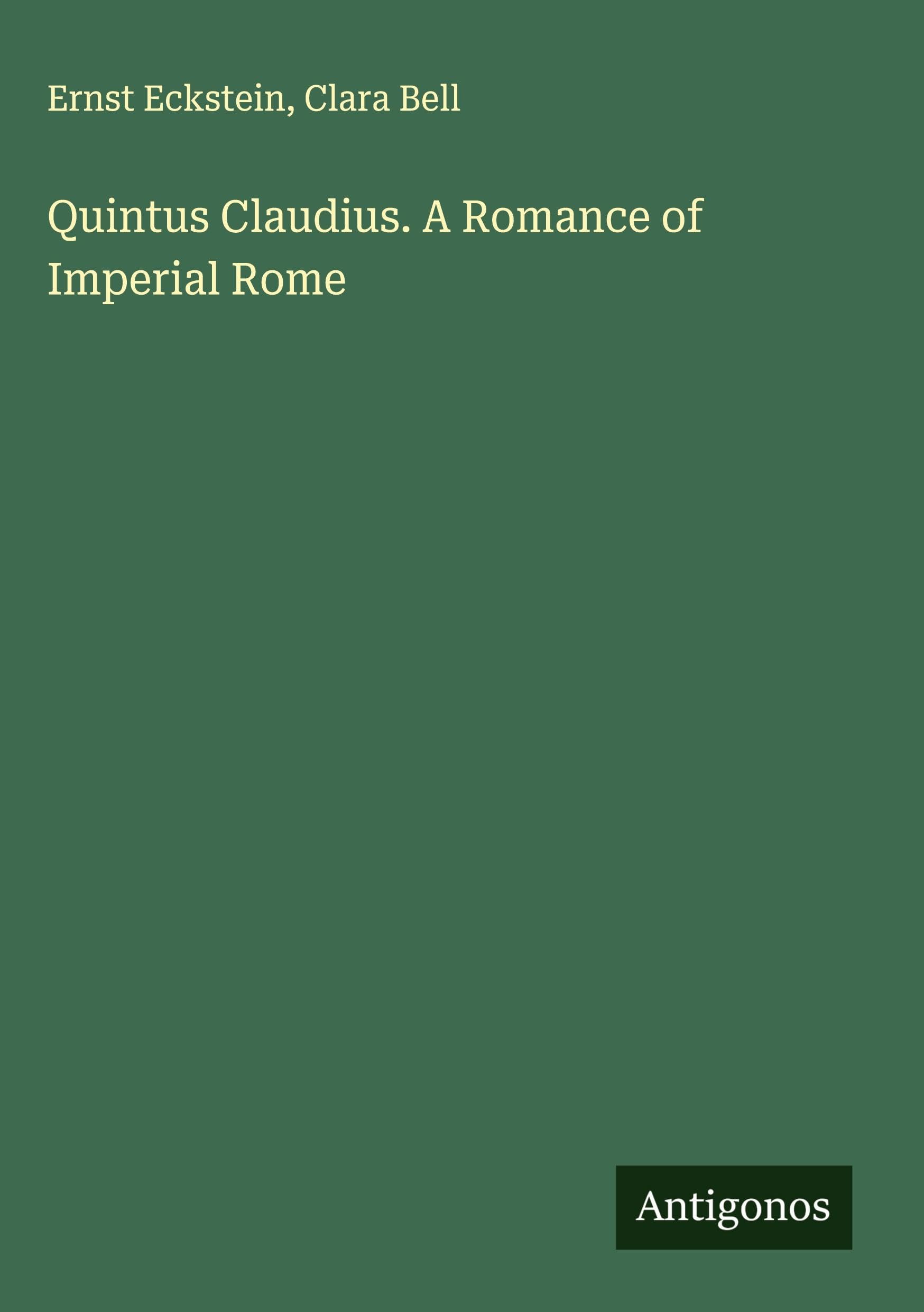 Quintus Claudius. A Romance of Imperial Rome Classics