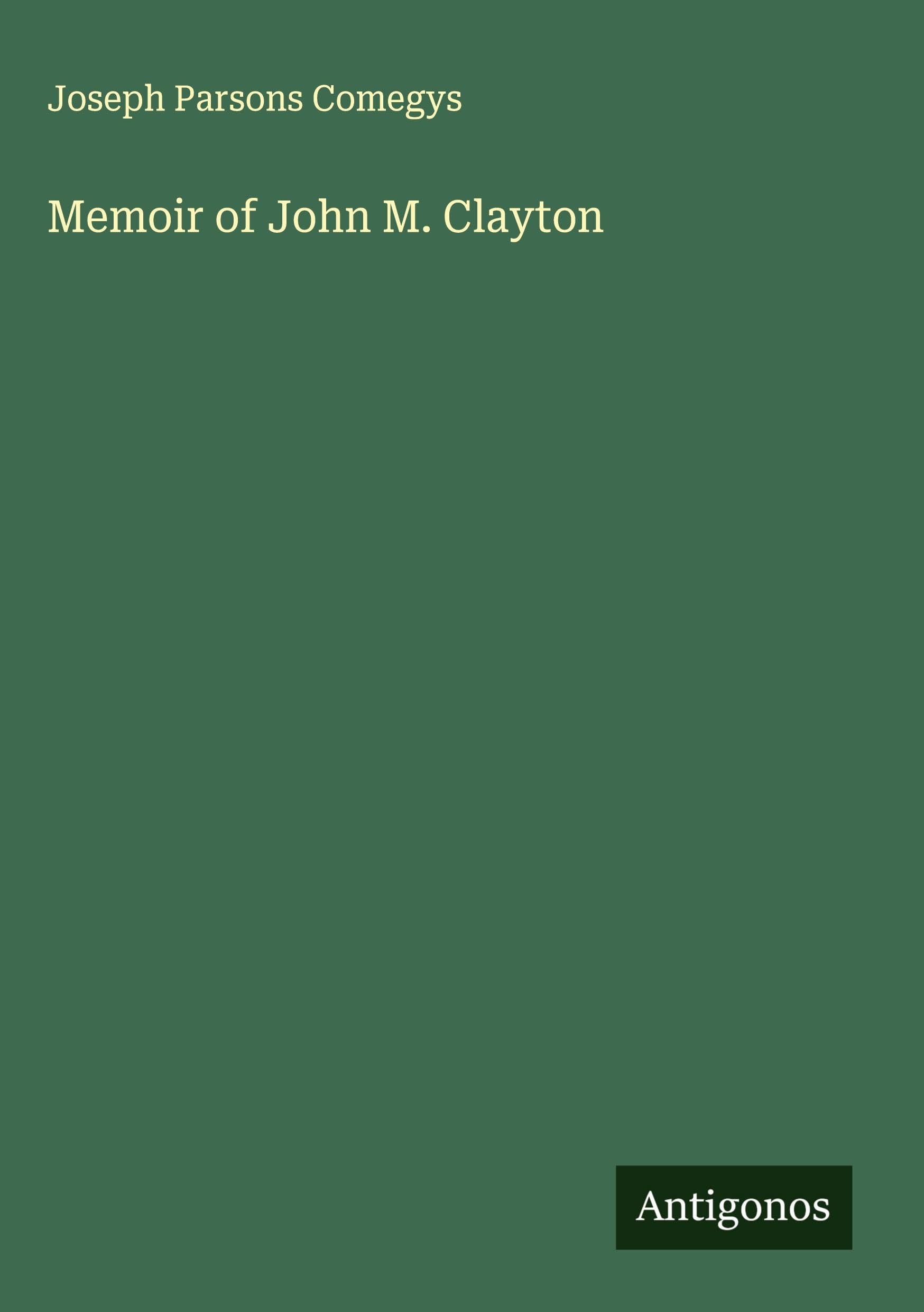 Memoir of John M. Clayton Classics