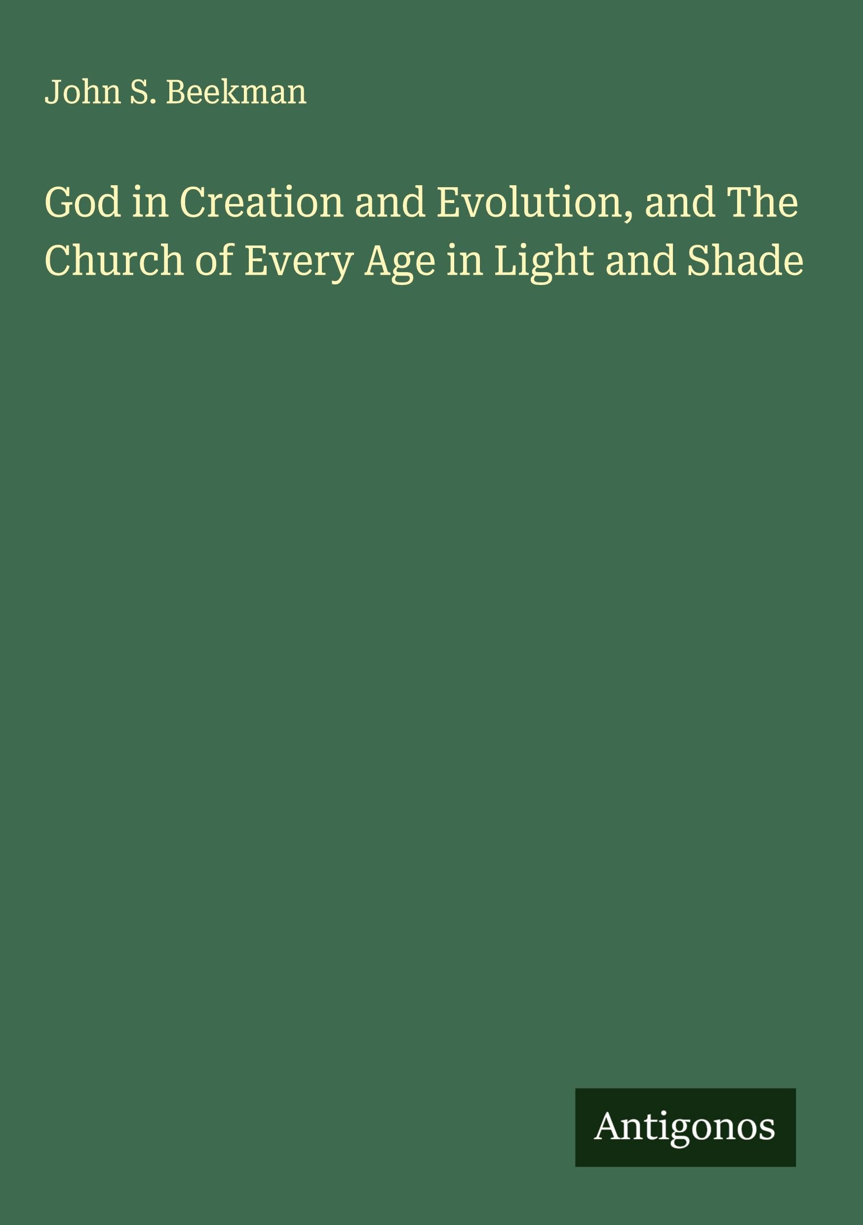 God in Creation and Evolution, and The Church of Every Age in Light and Shade Classics