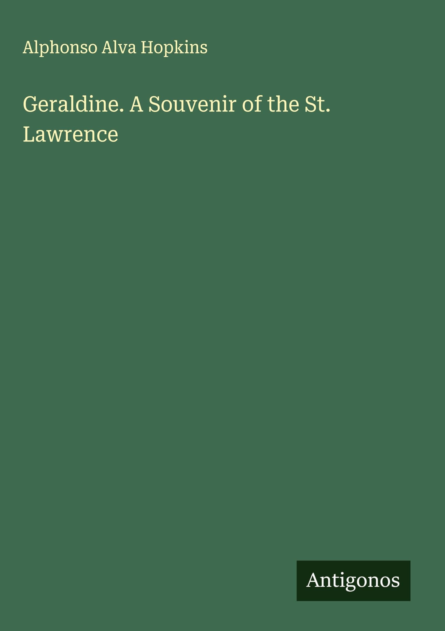 Geraldine. A Souvenir of the St. Lawrence Classics