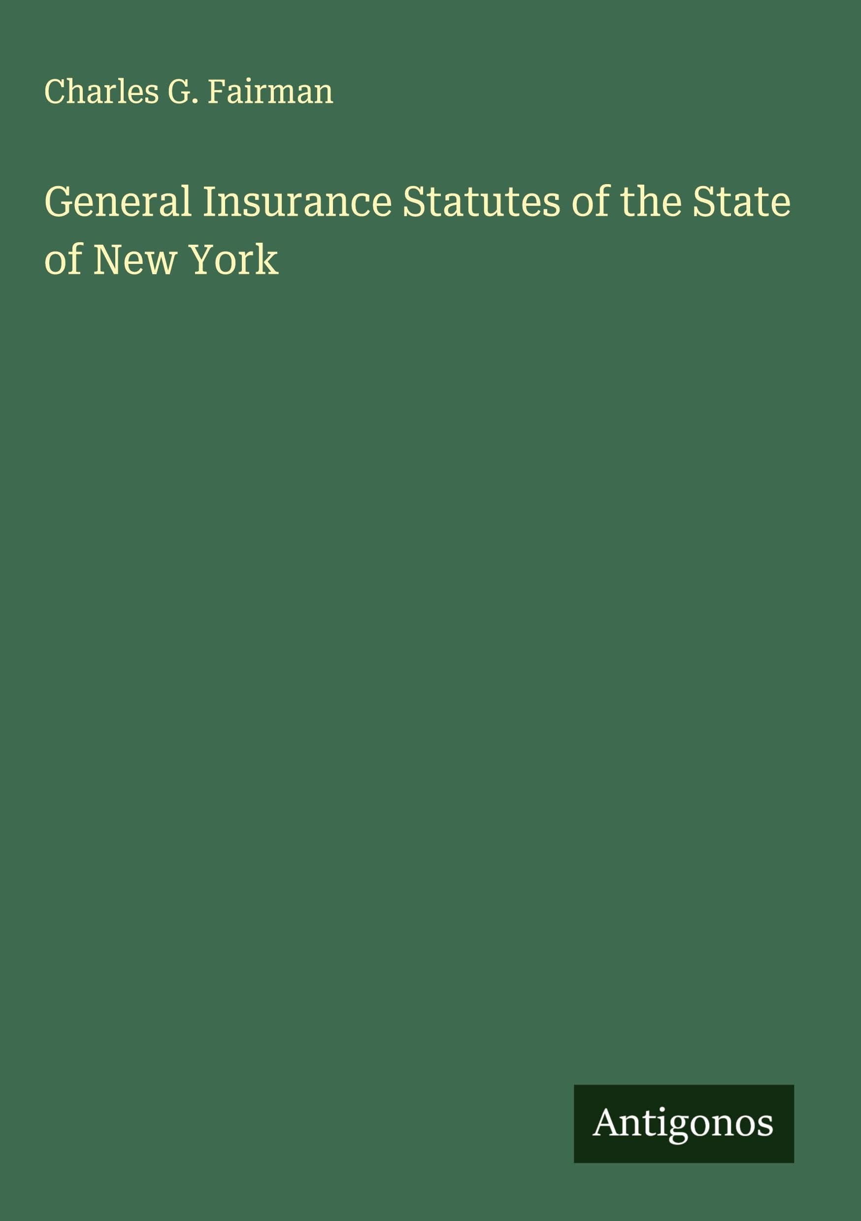 General Insurance Statutes of the State of New York Classics