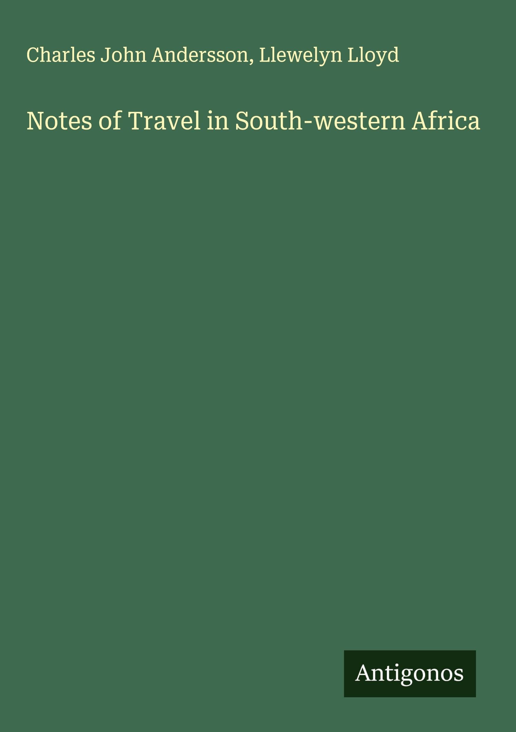 Notes of Travel in South-western Africa Classics