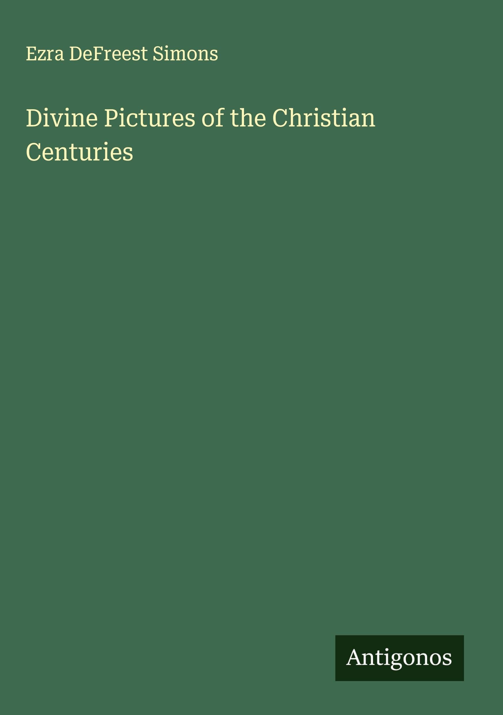 Divine Pictures of the Christian Centuries Classics