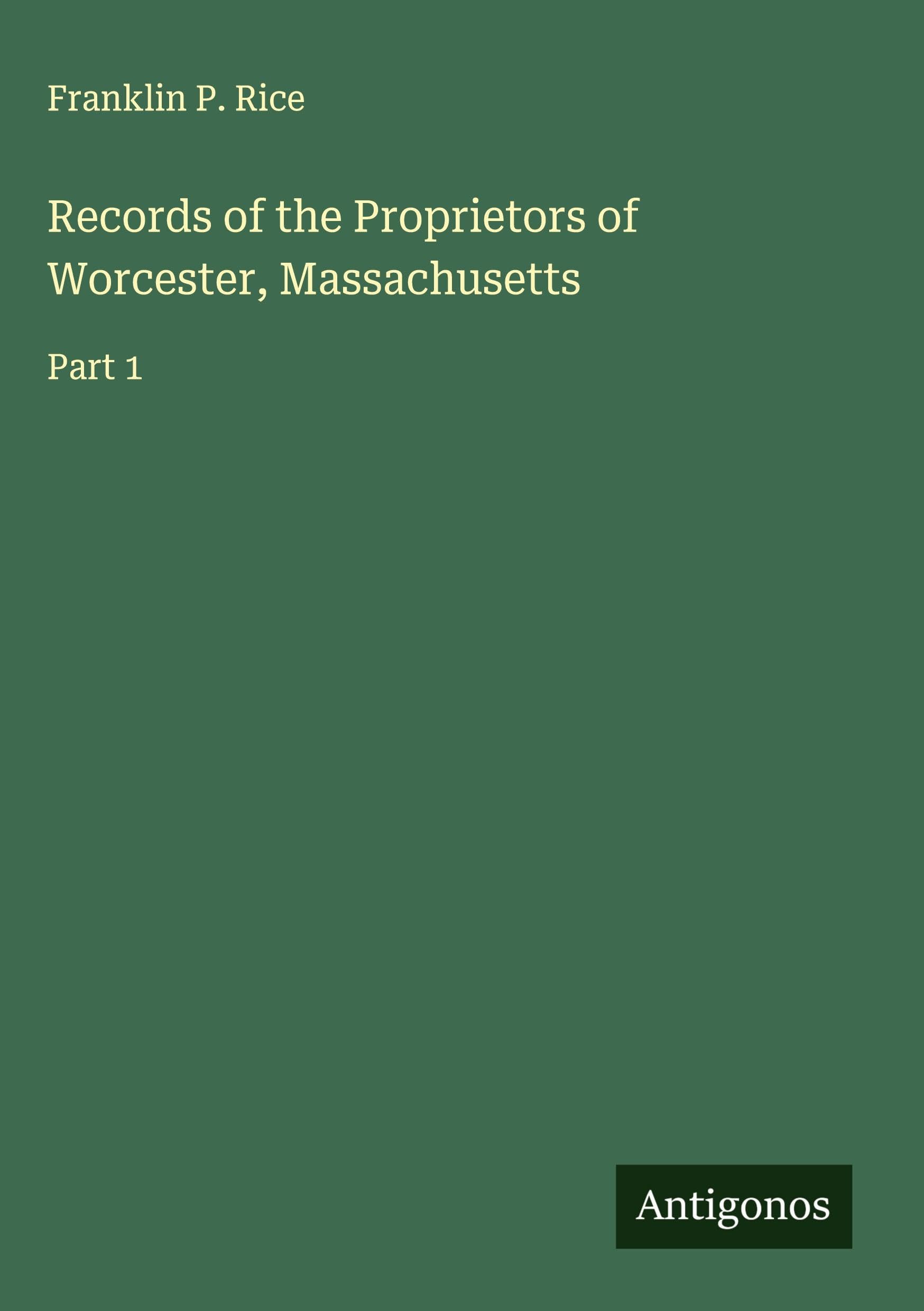 Records of the Proprietors of Worcester, Massachusetts Classics