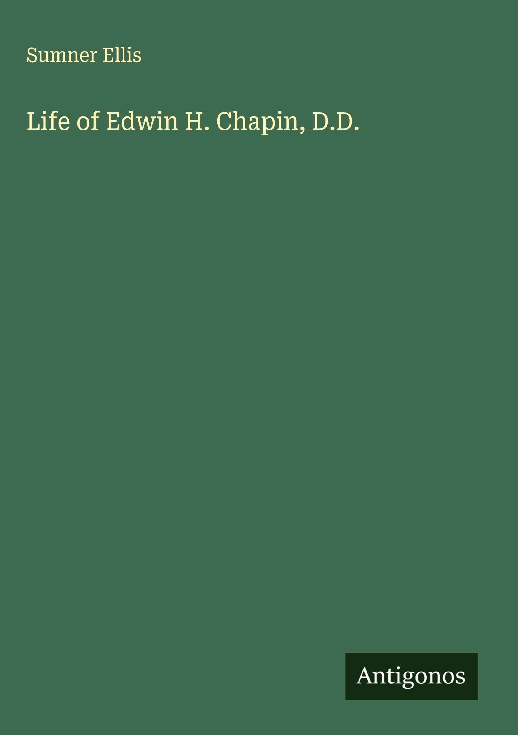 Life of Edwin H. Chapin, D.D. Classics