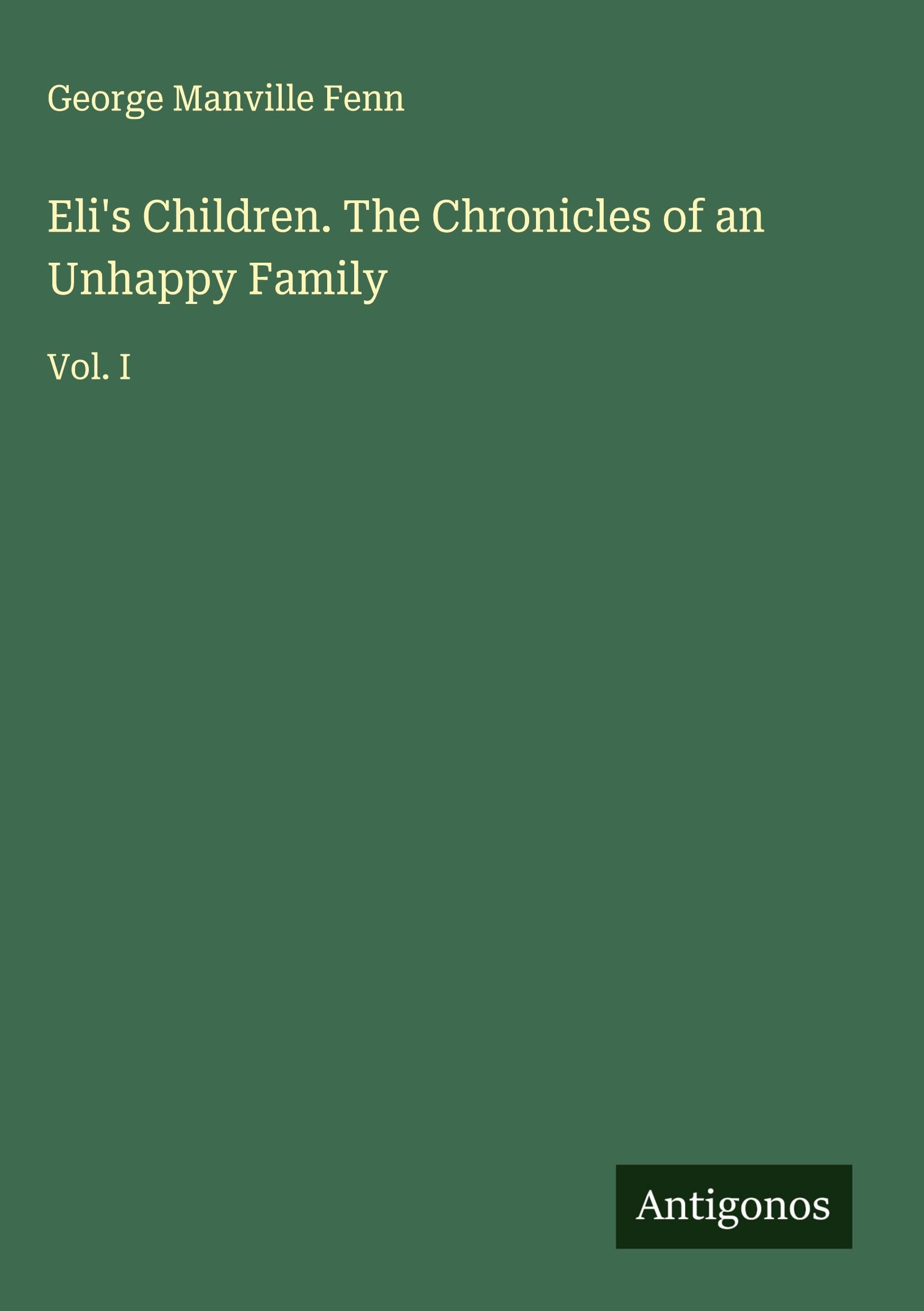 Eli's Children. The Chronicles of an Unhappy Family Classics