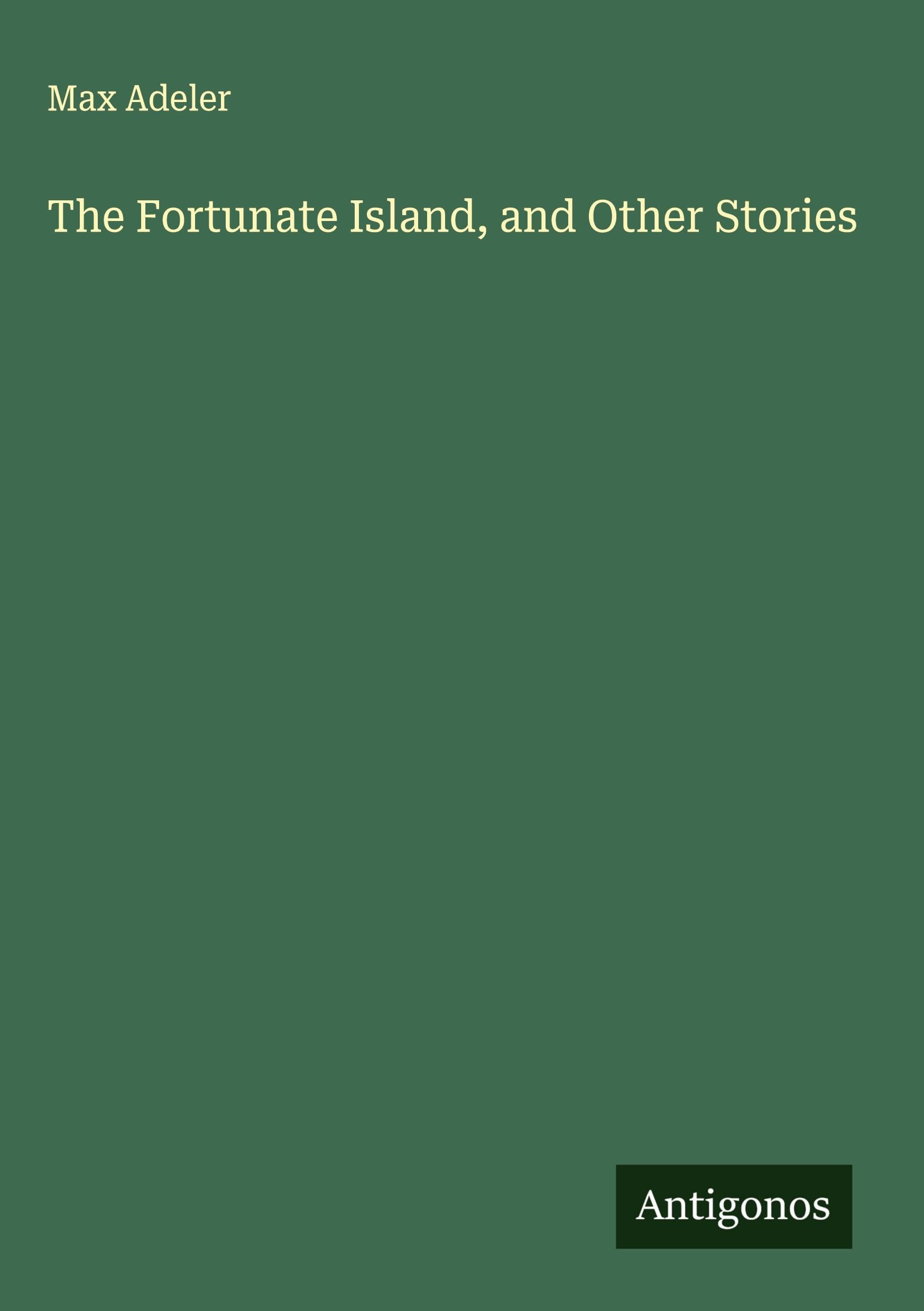 The Fortunate Island, and Other Stories Classics