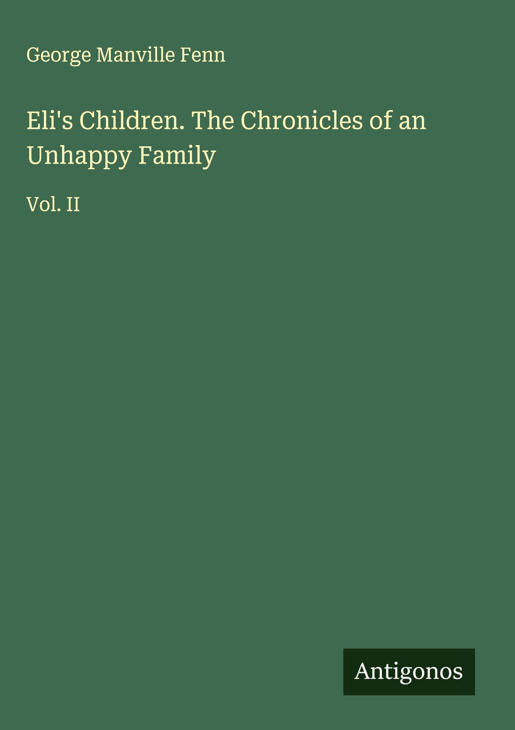 Eli's Children. The Chronicles of an Unhappy Family Classics