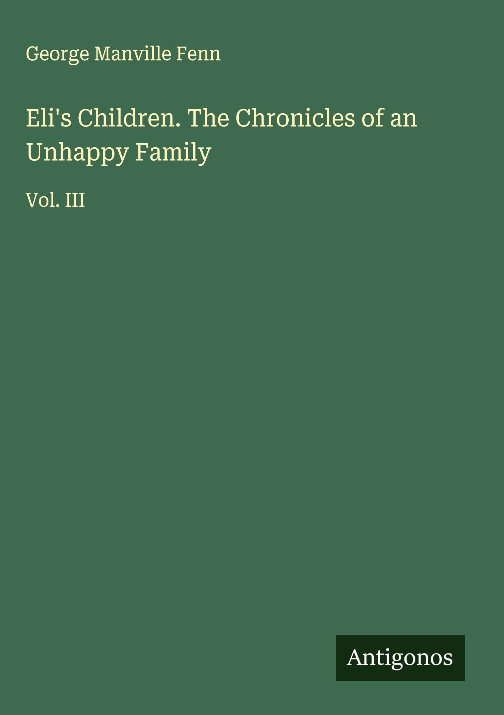 Eli's Children. The Chronicles of an Unhappy Family Classics