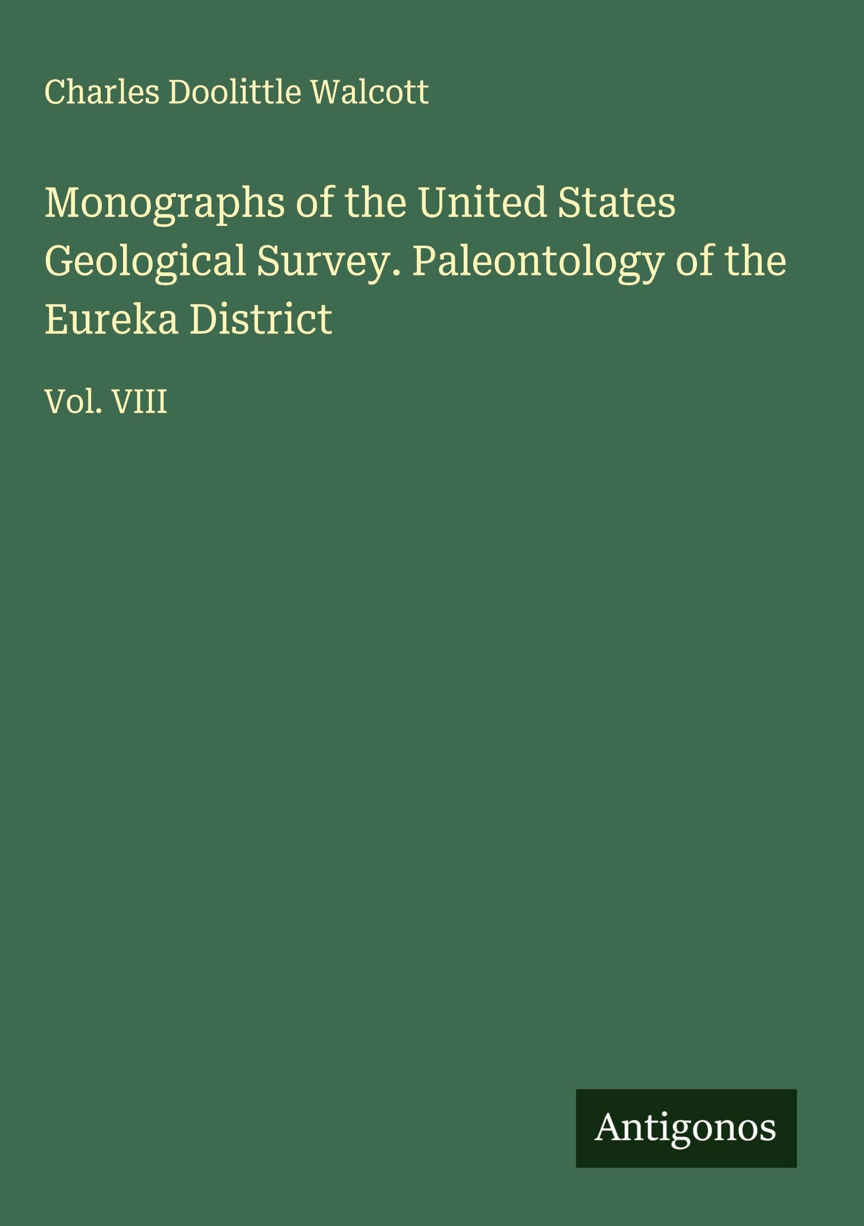 Monographs of the United States Geological Survey. Paleontology of the Eureka District Classics