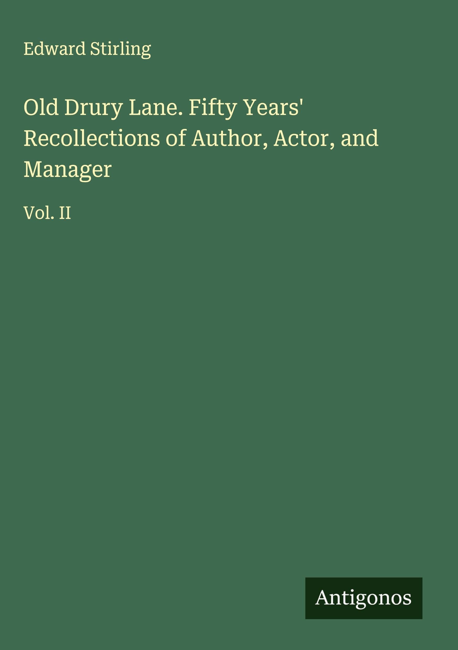 Old Drury Lane. Fifty Years' Recollections of Author, Actor, and Manager Classics