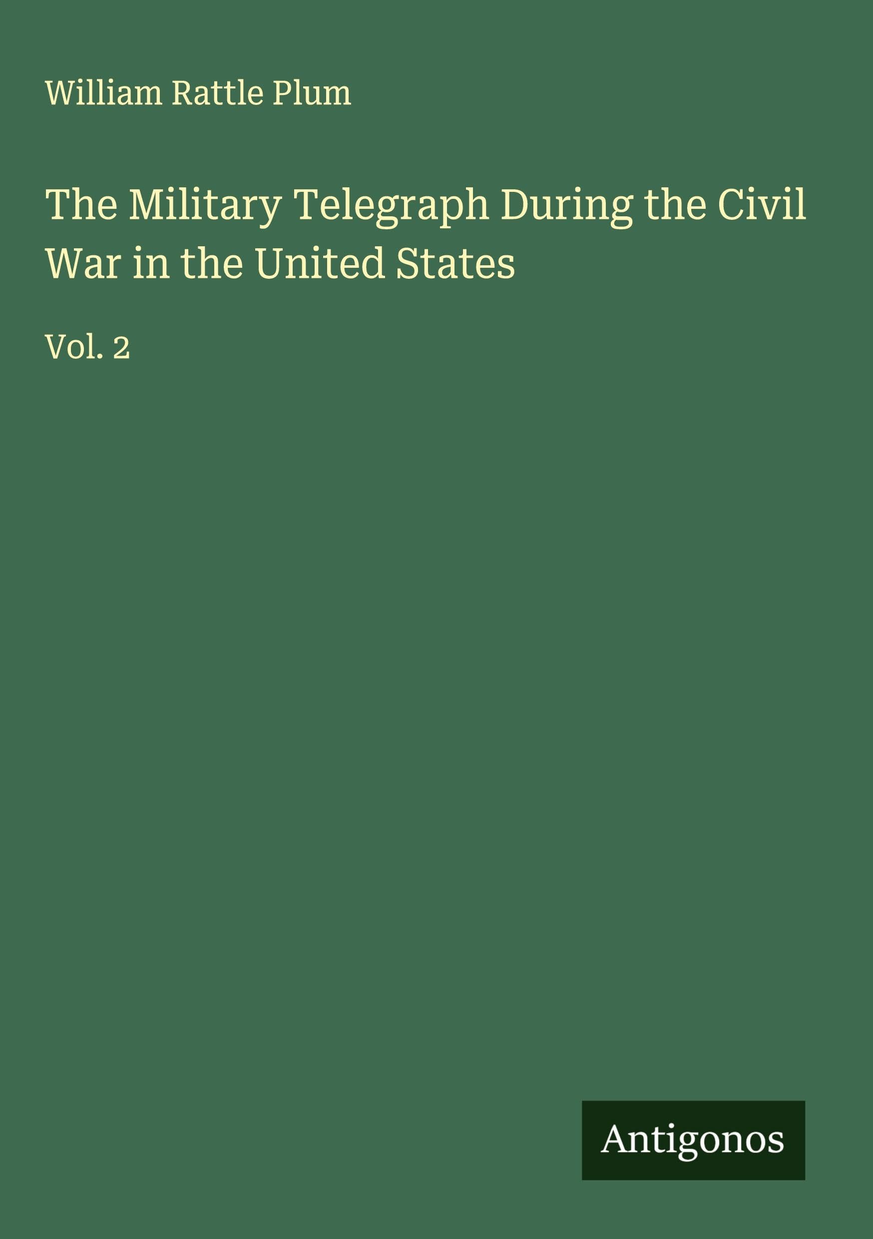 The Military Telegraph During the Civil War in the United States Classics