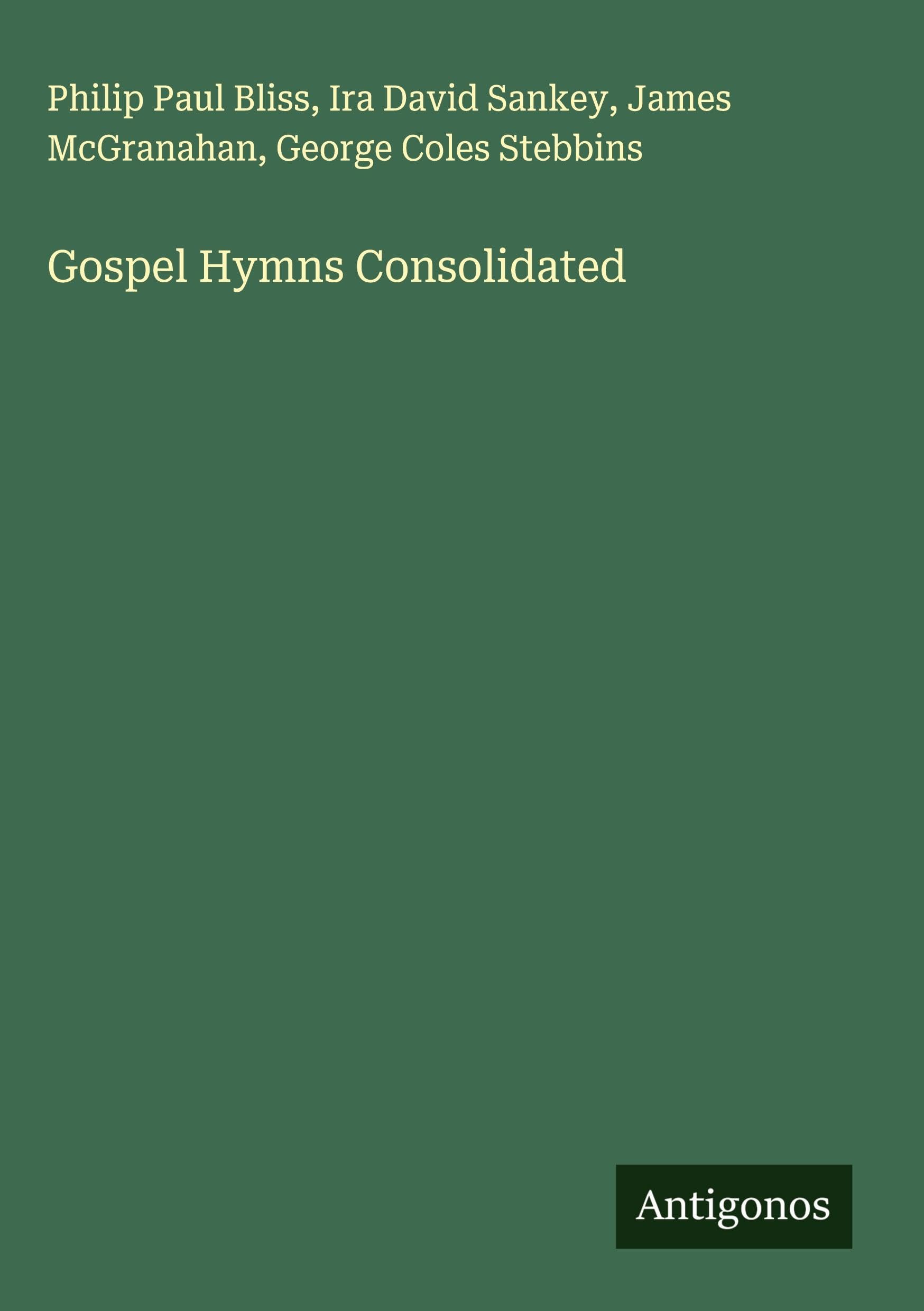 Gospel Hymns Consolidated Classics