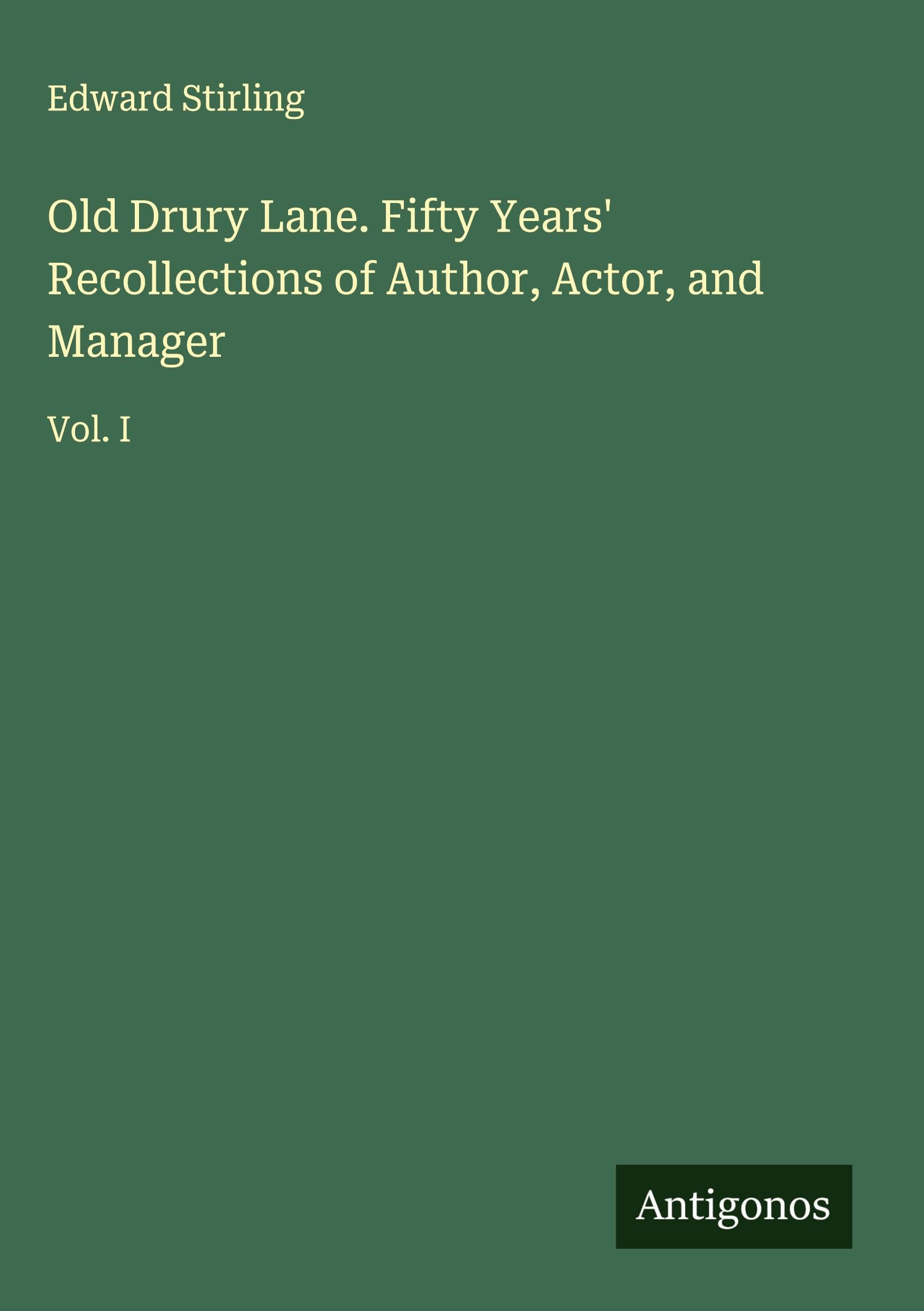 Old Drury Lane. Fifty Years' Recollections of Author, Actor, and Manager Classics