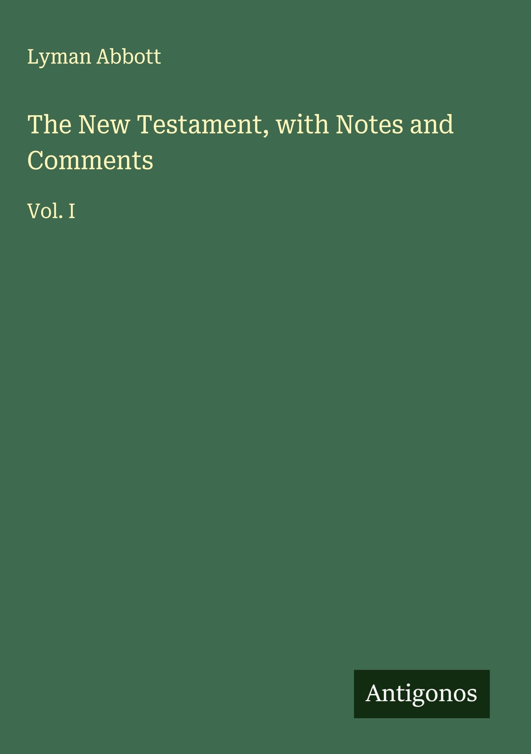 The New Testament, with Notes and Comments Classics
