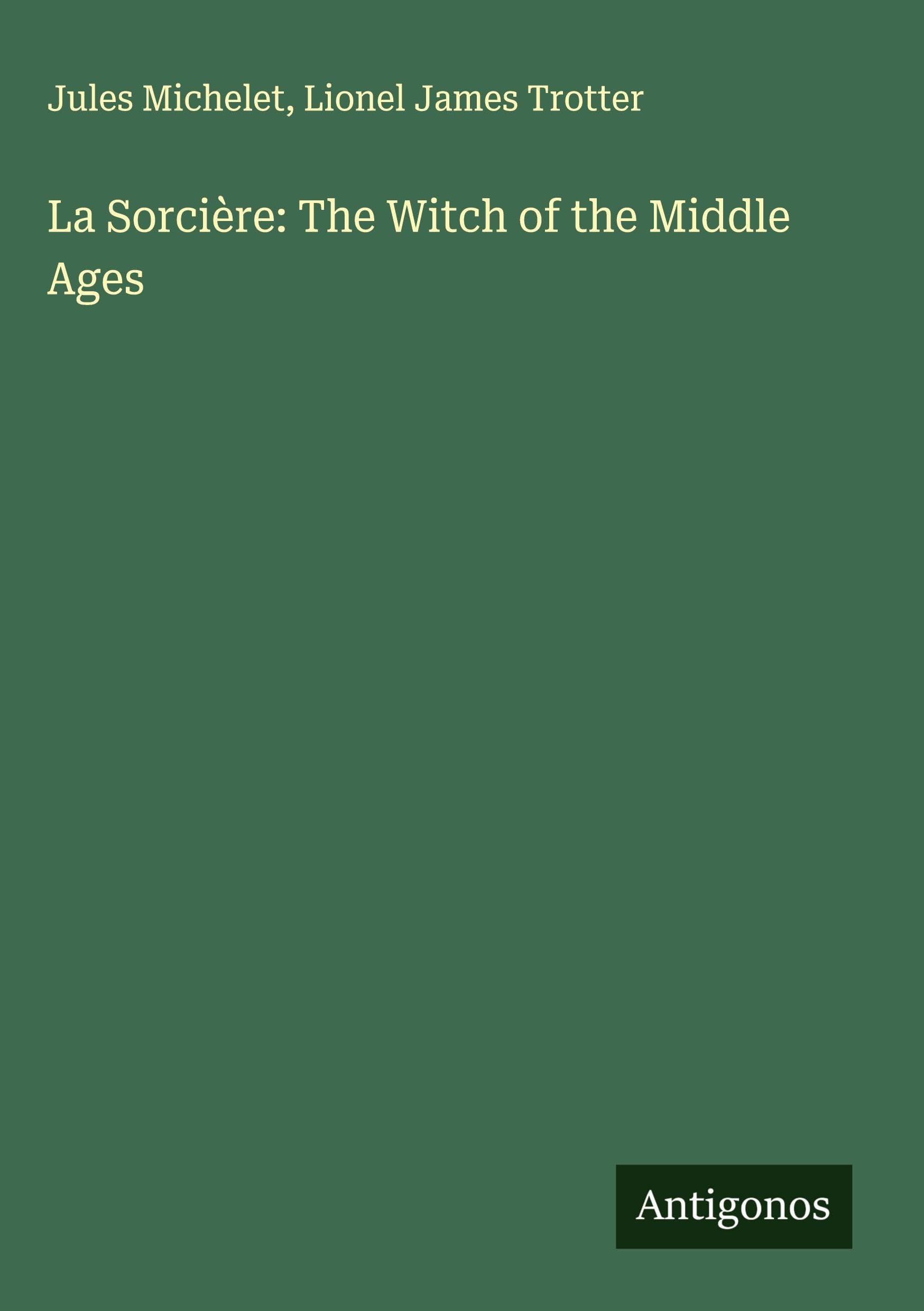La Sorcière: The Witch of the Middle Ages Classics