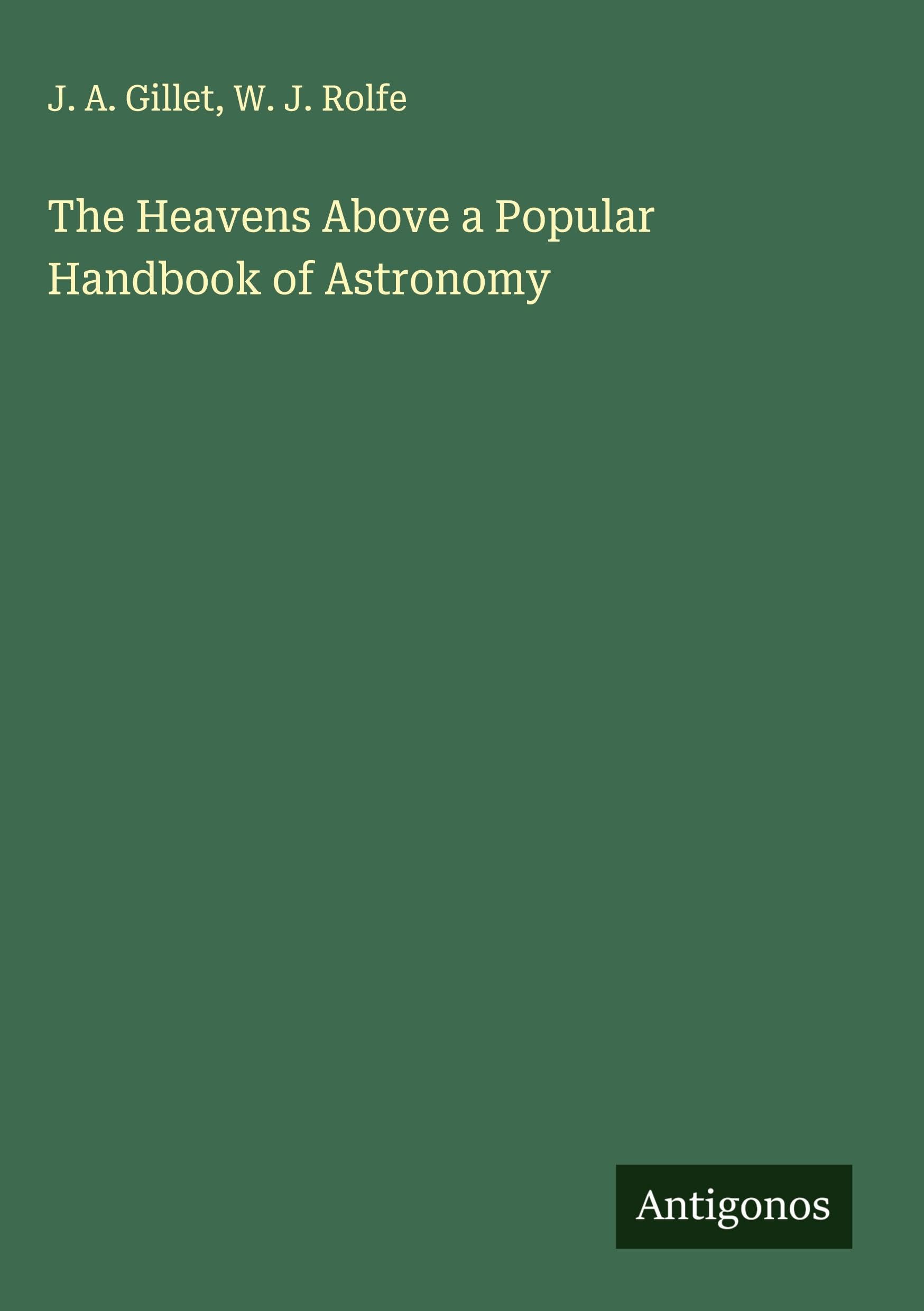 The Heavens Above a Popular Handbook of Astronomy Classics