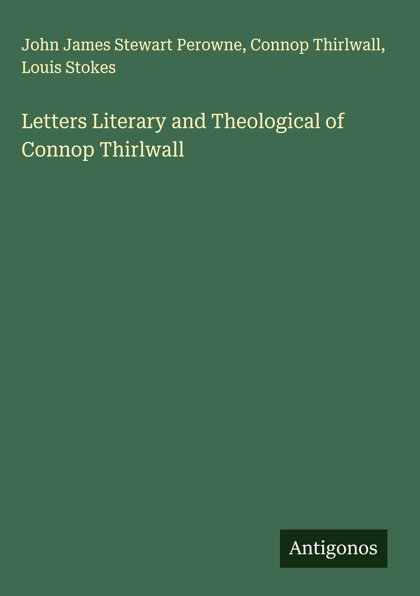 Letters Literary and Theological of Connop Thirlwall Classics