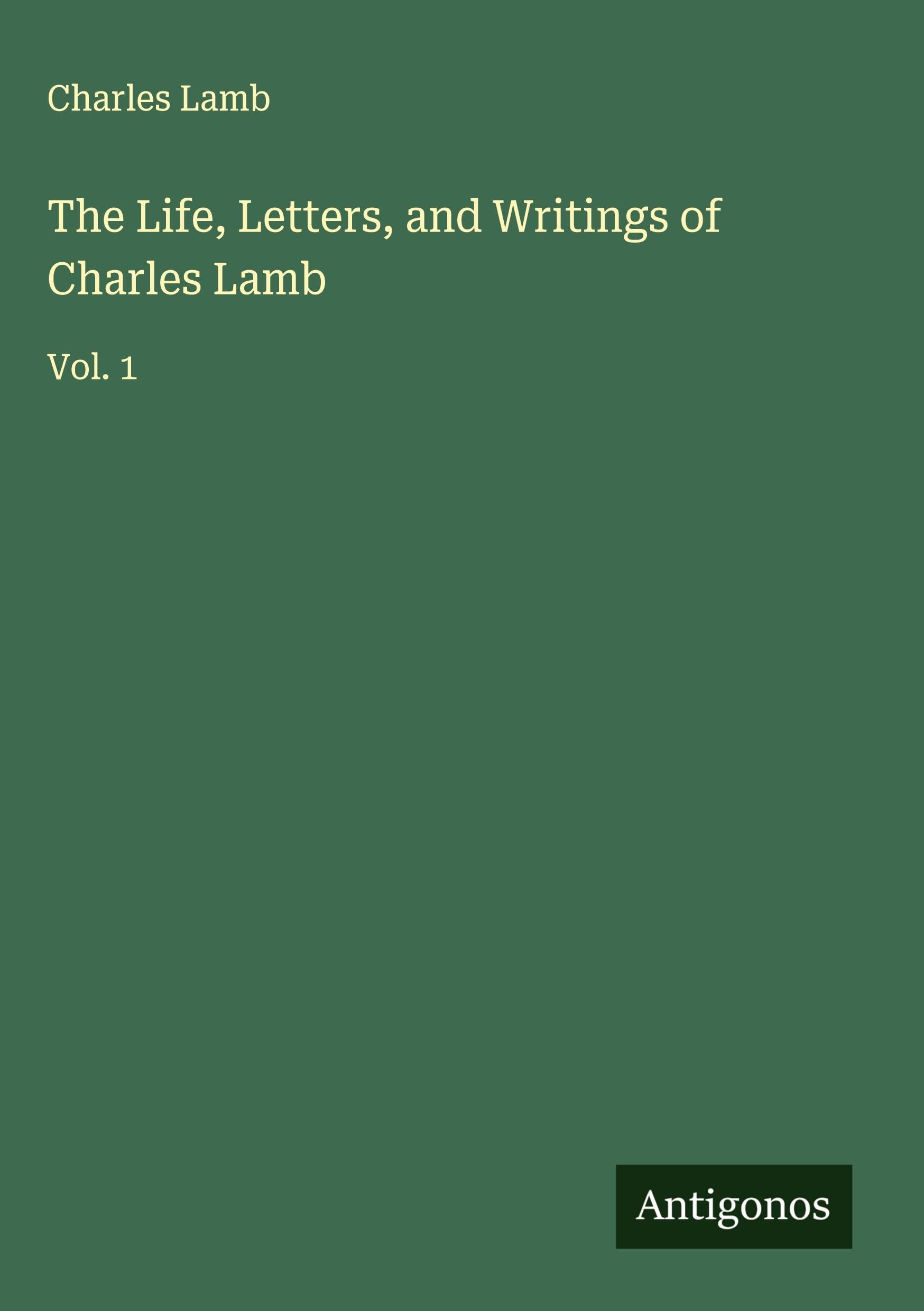 The Life, Letters, and Writings of Charles Lamb Classics