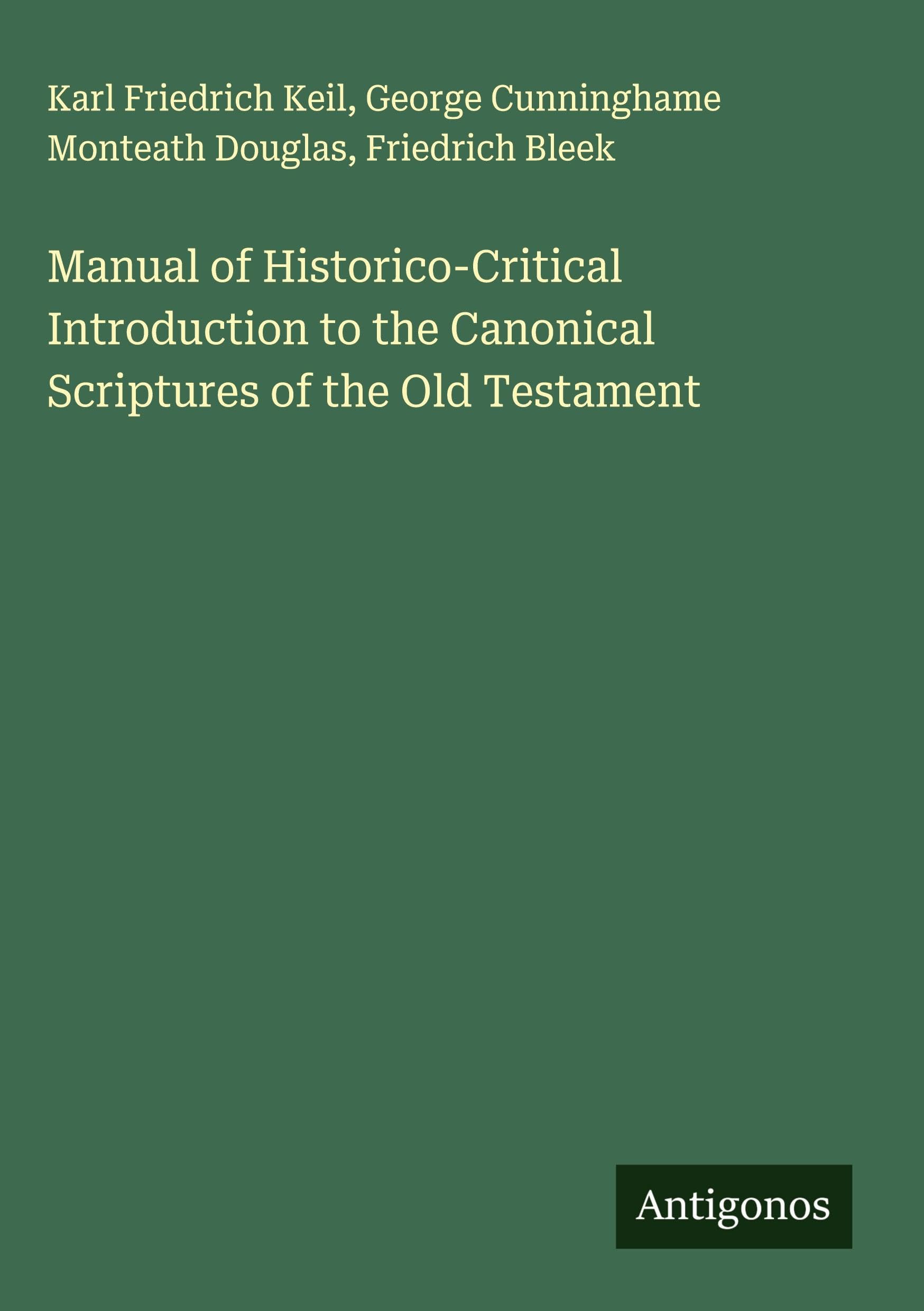 Manual of Historico-Critical Introduction to the Canonical Scriptures of the Old Testament Classics