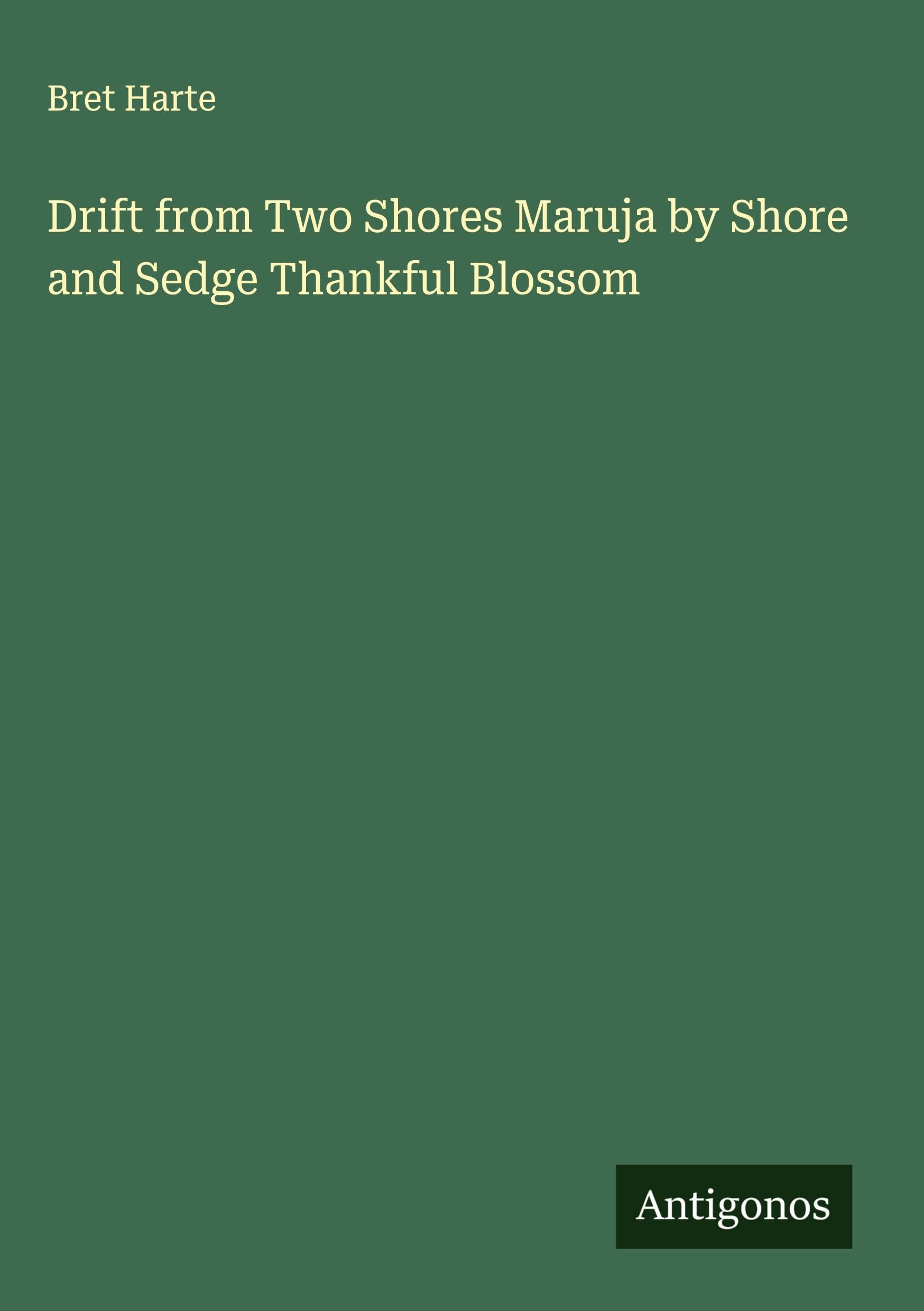 Drift from Two Shores Maruja by Shore and Sedge Thankful Blossom Classics