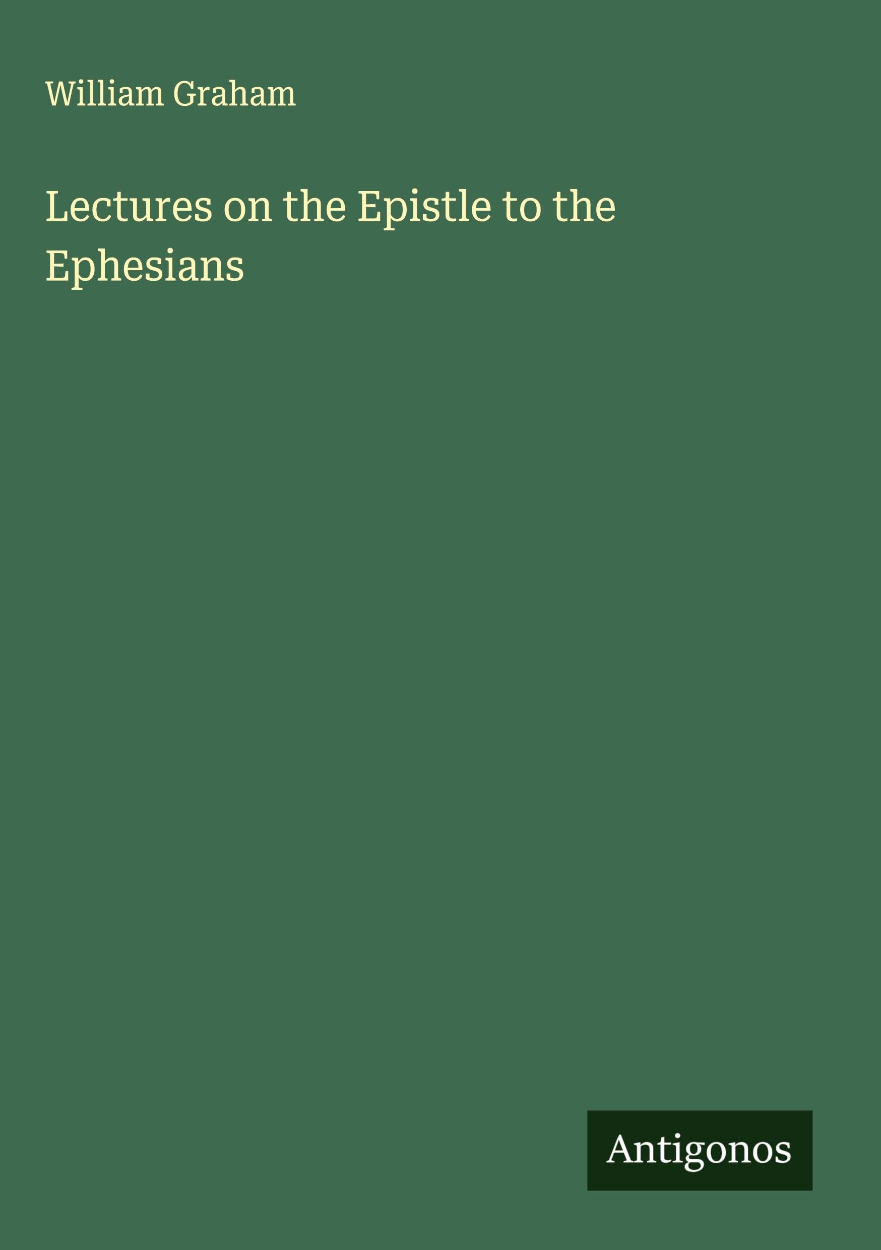 Lectures on the Epistle to the Ephesians Classics
