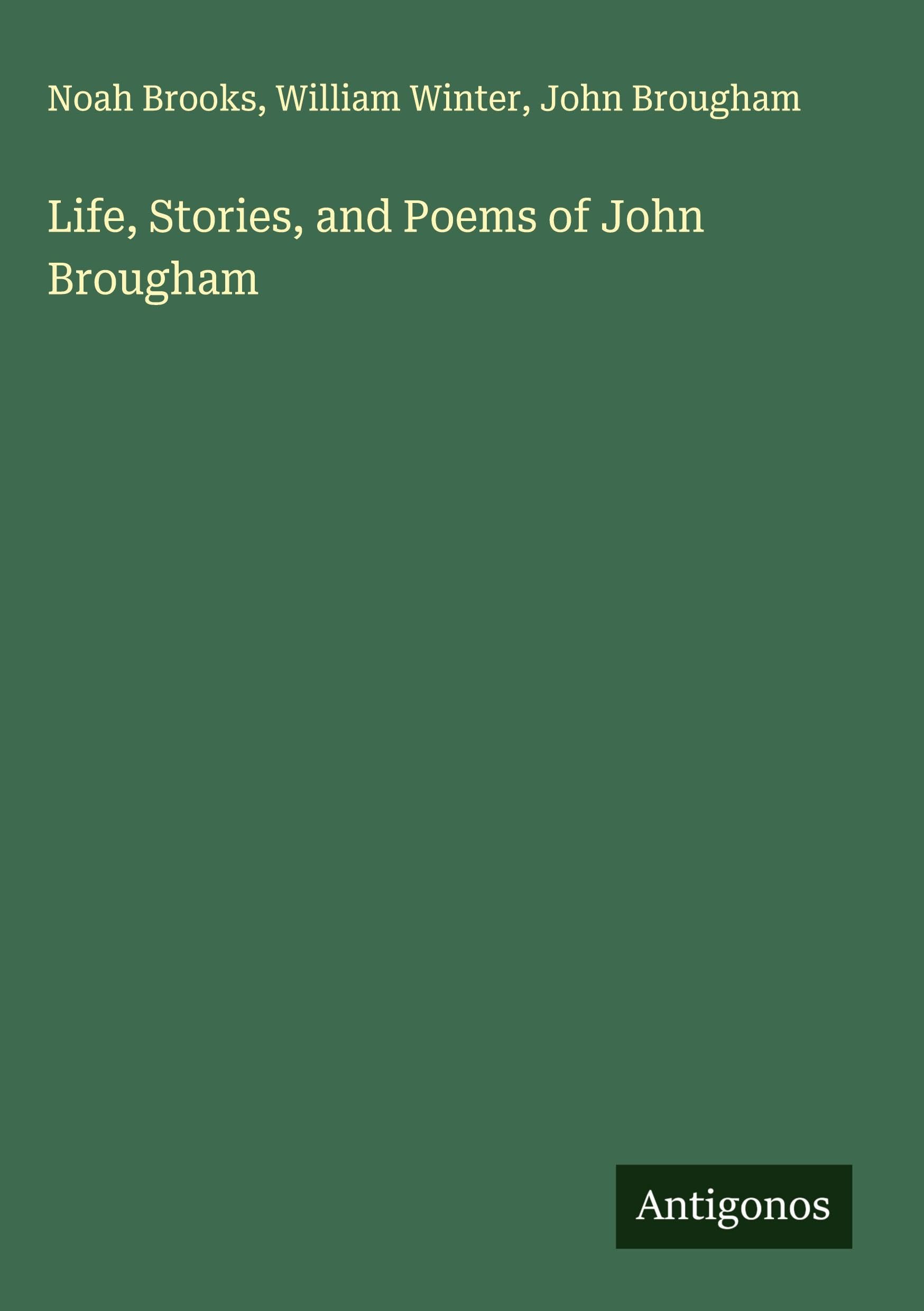Life, Stories, and Poems of John Brougham Classics