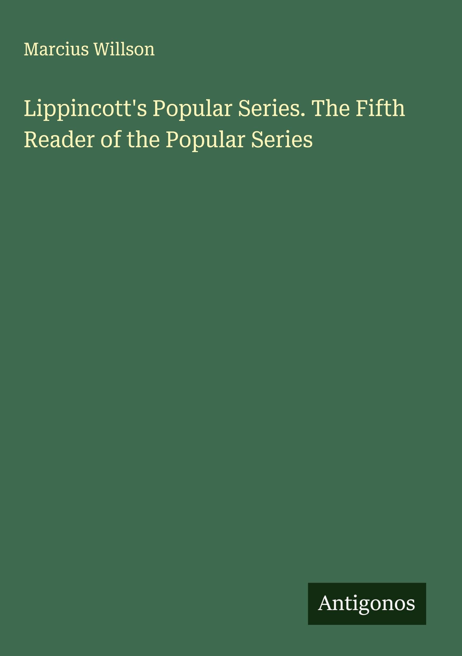 Lippincott's Popular Series. The Fifth Reader of the Popular Series Classics