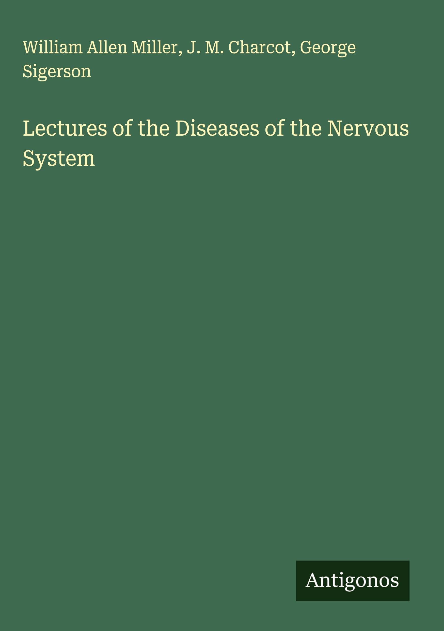 Lectures of the Diseases of the Nervous System Classics