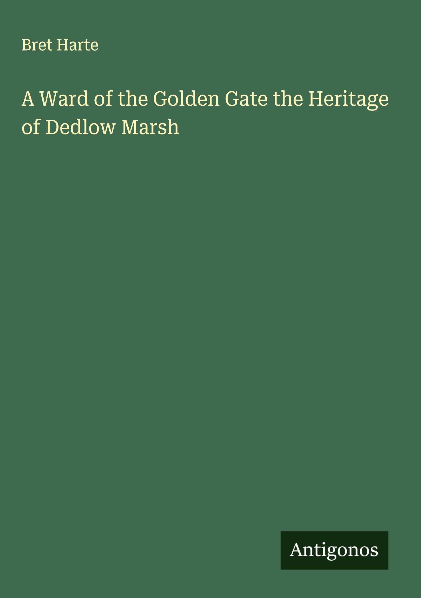 A Ward of the Golden Gate the Heritage of Dedlow Marsh Classics